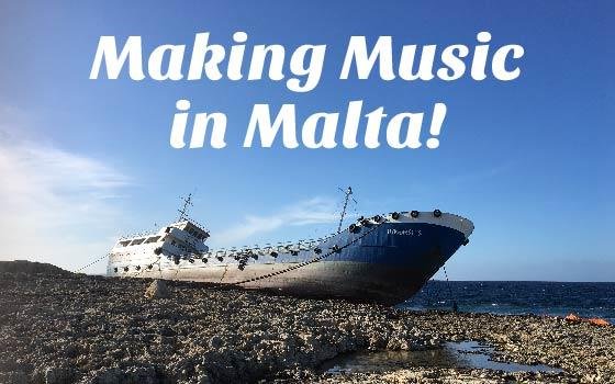 Making Music in Malta!