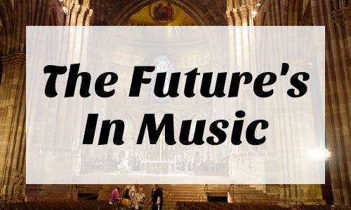 The Future's In Music