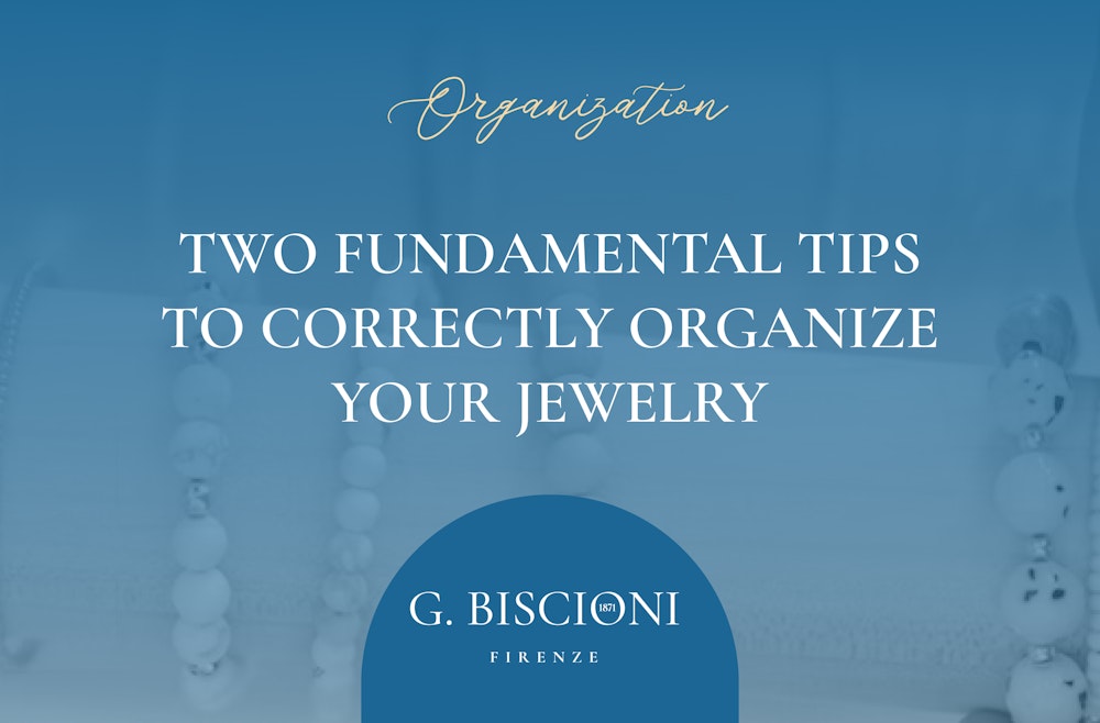Two fundamental tips to correctly organize your jewelry title of the new blog post with jewels in transparency and Biscioni Gioielli logo