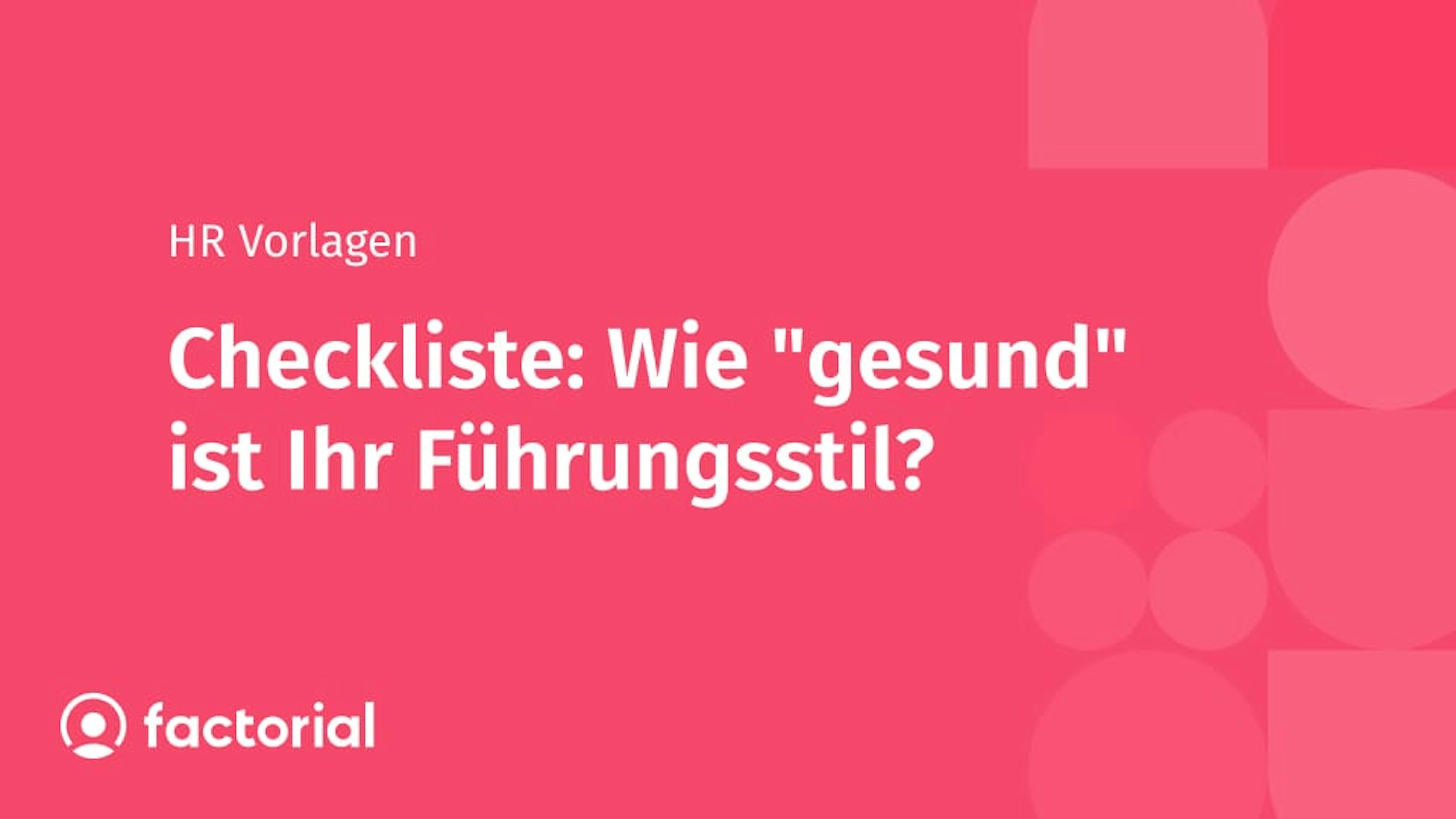 Checkliste: Wie "gesund" ist Ihr Führungsstil?