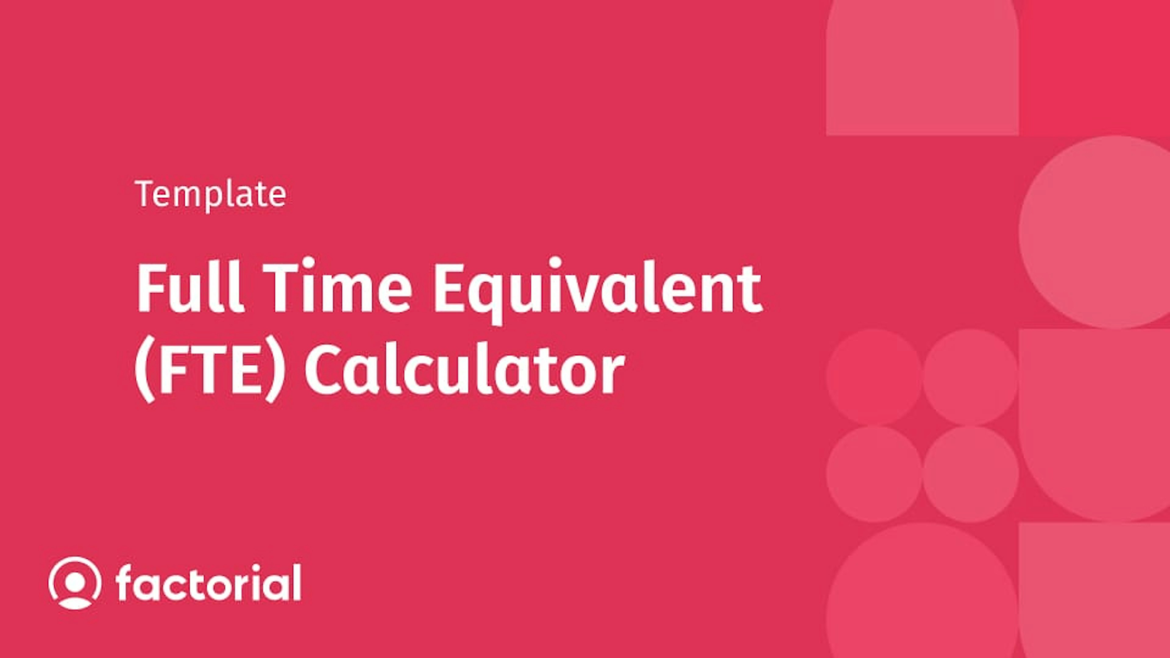 Full Time Equivalent (FTE) Calculator