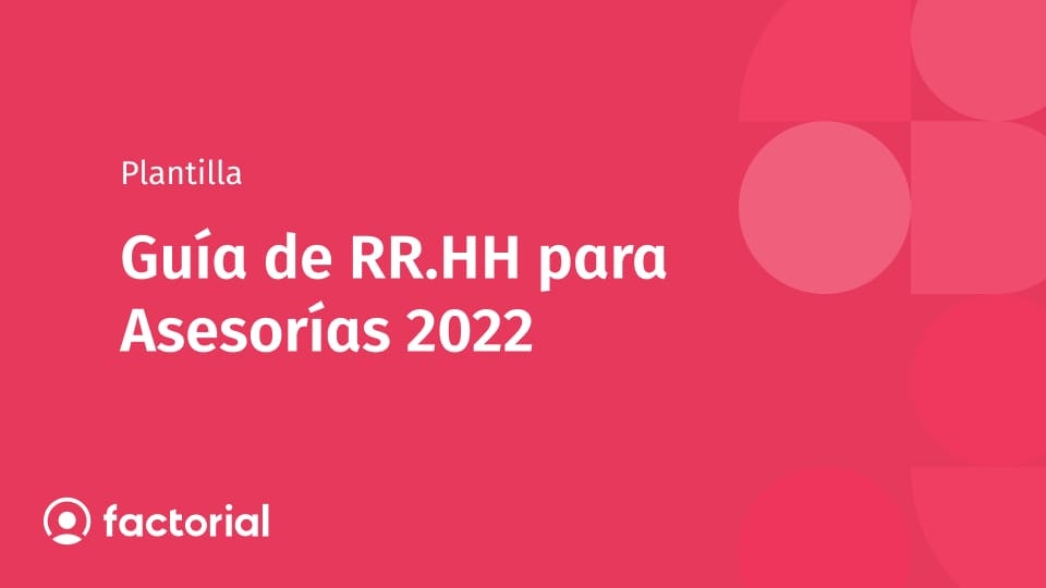 Guía de RR.HH para Asesorías 2022 Guía de RR.HH para Asesorías 2022