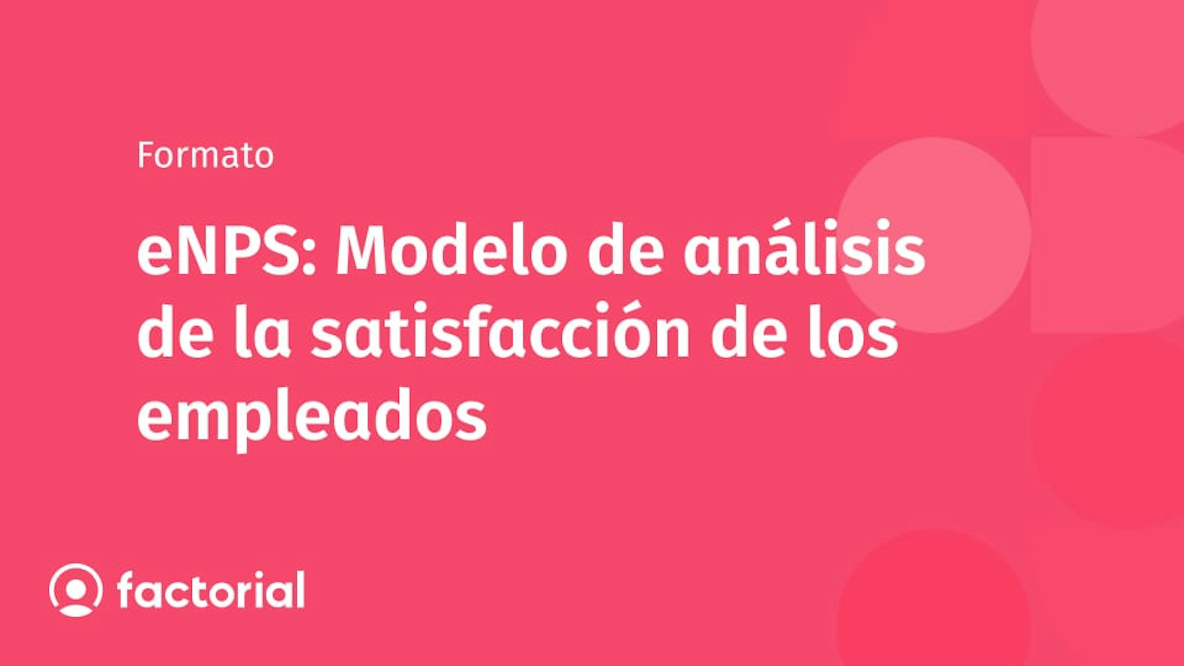 eNPS: Modelo de análisis de la satisfacción de los empleados
