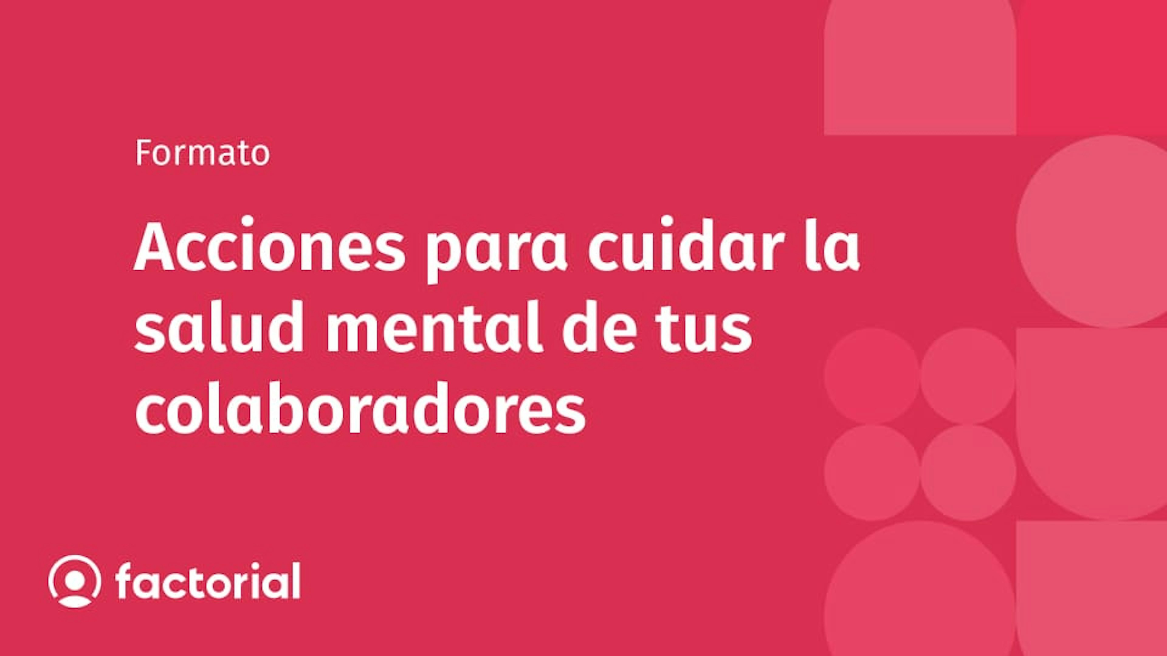 Acciones para cuidar la salud mental de tus colaboradores