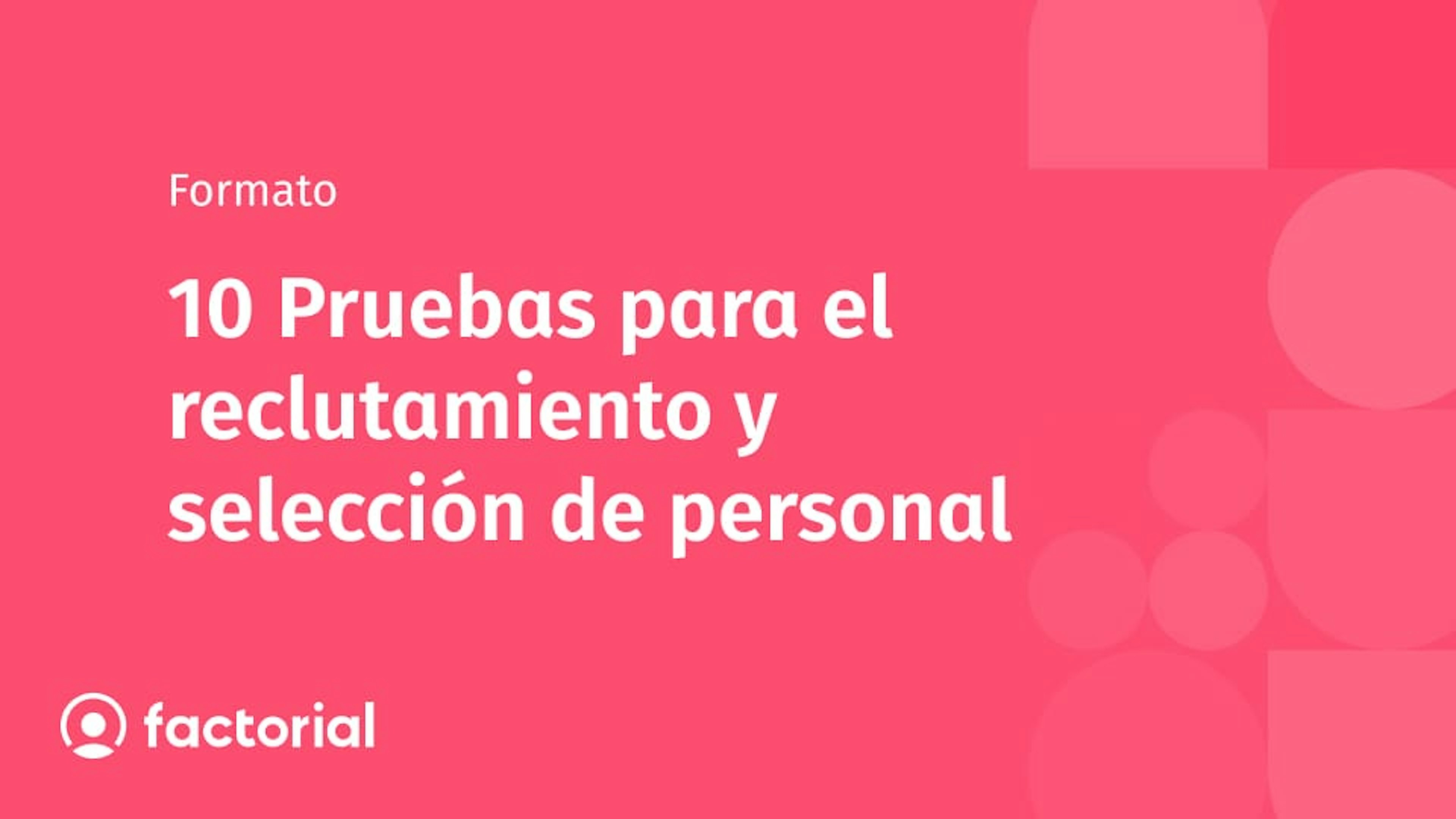 10 Pruebas para el reclutamiento y selección de personal