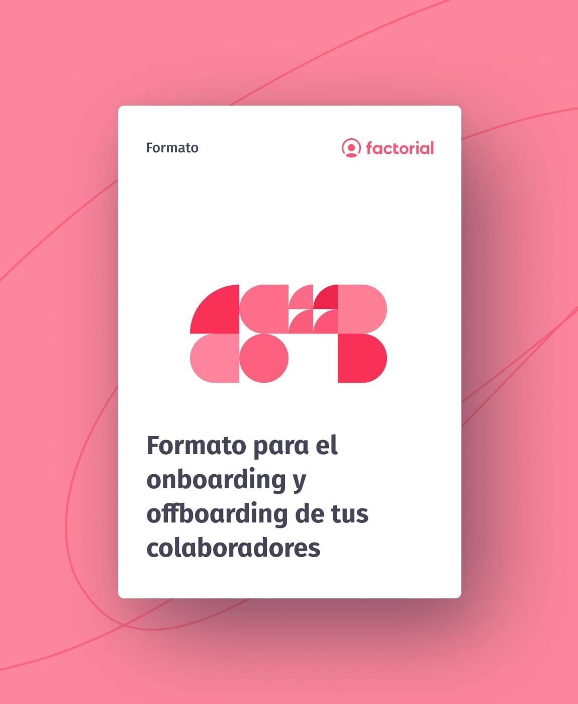 Formato para el onboarding y offboarding de tus colaboradores Formato para el onboarding y offboarding de tus colaboradores