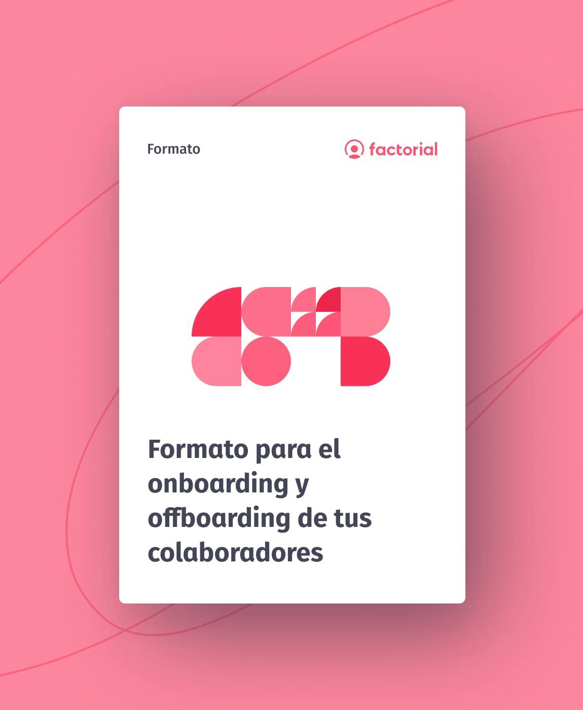 Formato para el onboarding y offboarding de tus colaboradores