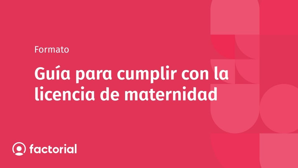 Guía para cumplir con la licencia de maternidad