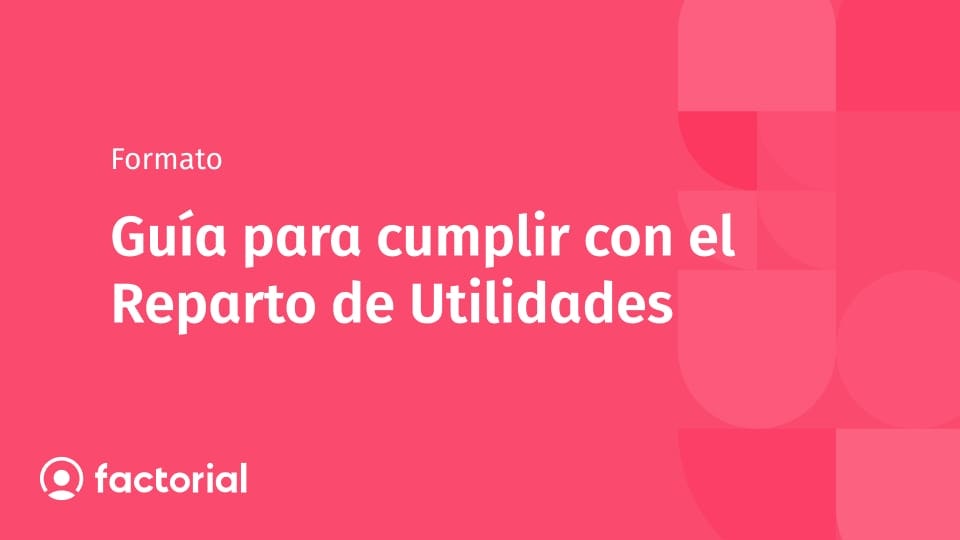 Guía para cumplir con el Reparto de Utilidades Guía para cumplir con el Reparto de Utilidades