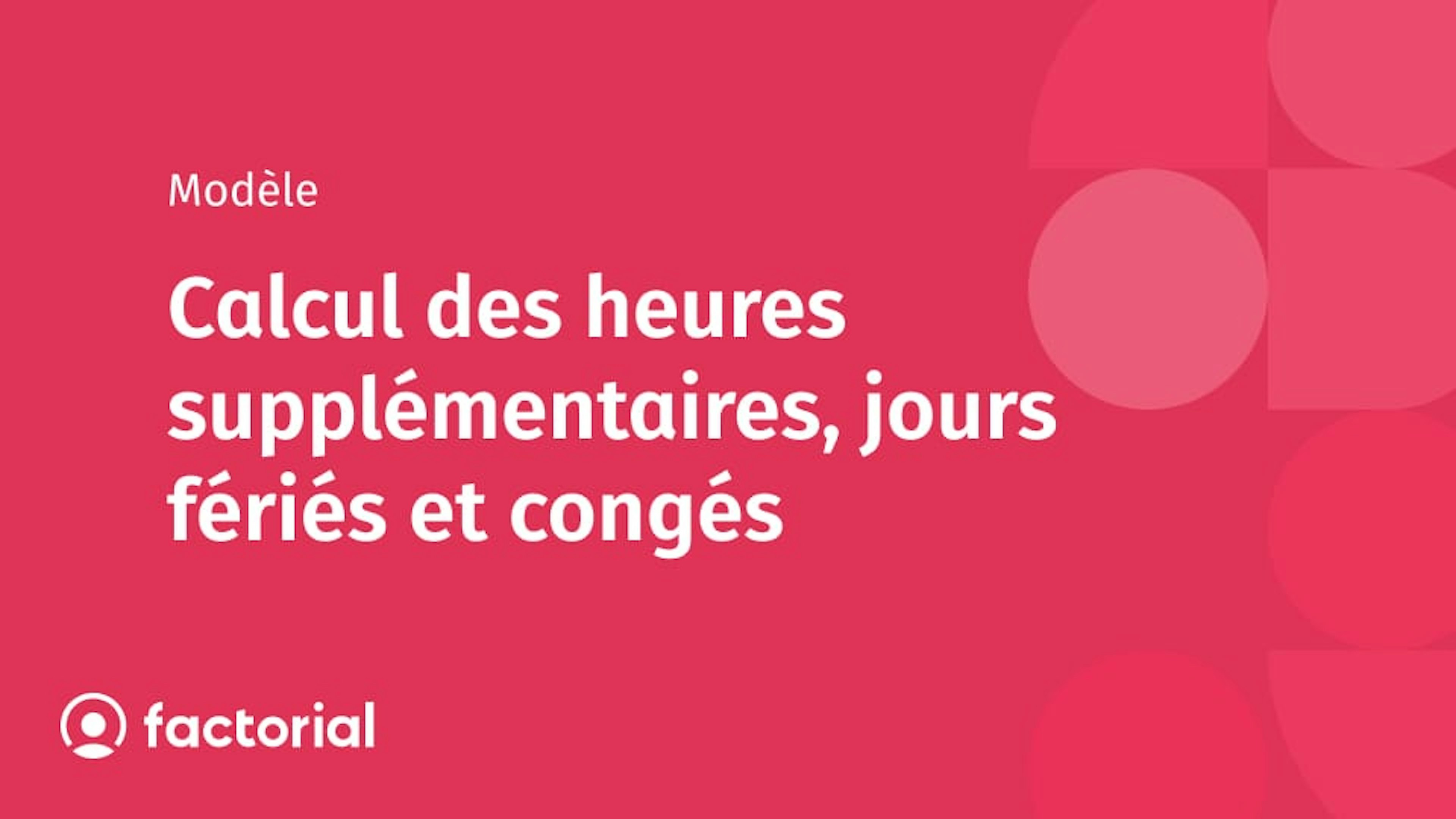 Calcul des heures supplémentaires, jours fériés et congés