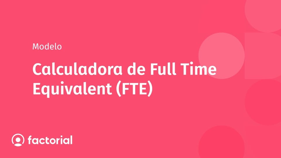 Calculadora de Full Time Equivalent (FTE) Calculadora de Full Time Equivalent (FTE)