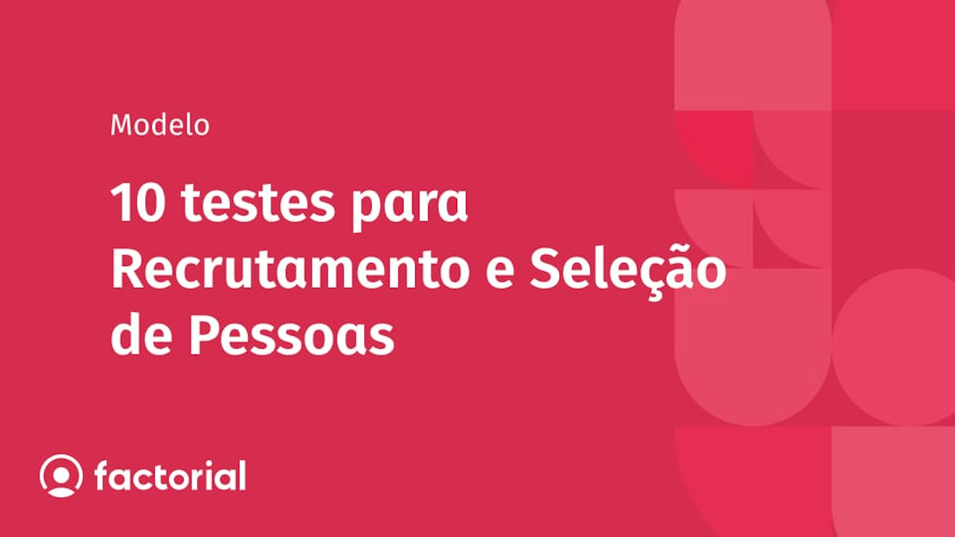 10 testes para Recrutamento e Seleção de Pessoas