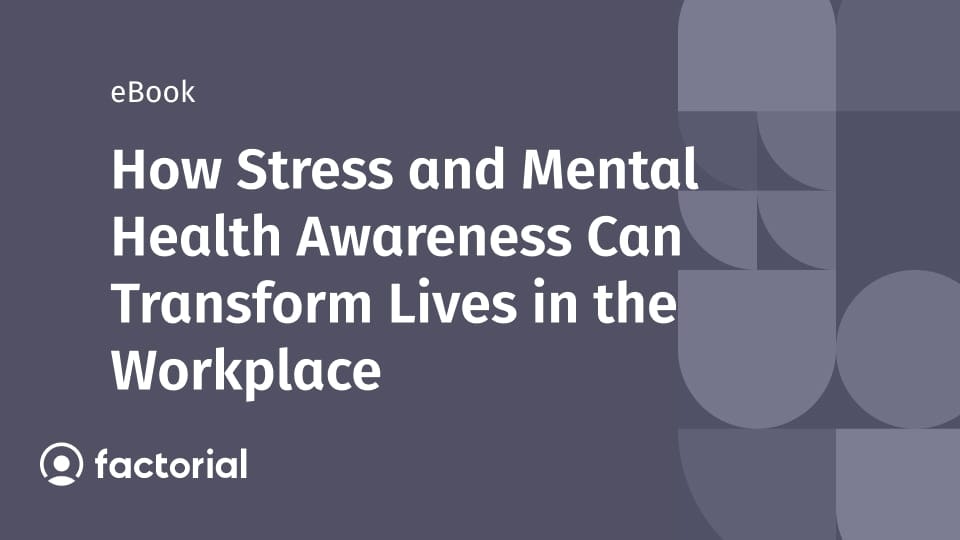 How Stress and Mental Health Awareness Can Transform Lives in the Workplace How Stress and Mental Health Awareness Can Transform Lives in the Workplace