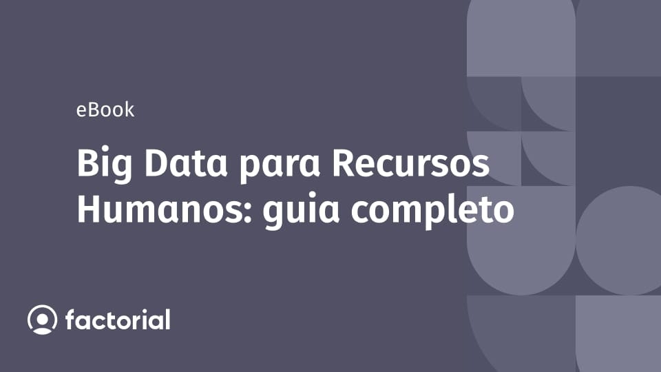 Big Data para Recursos Humanos: guia completo Big Data para Recursos Humanos: guia completo