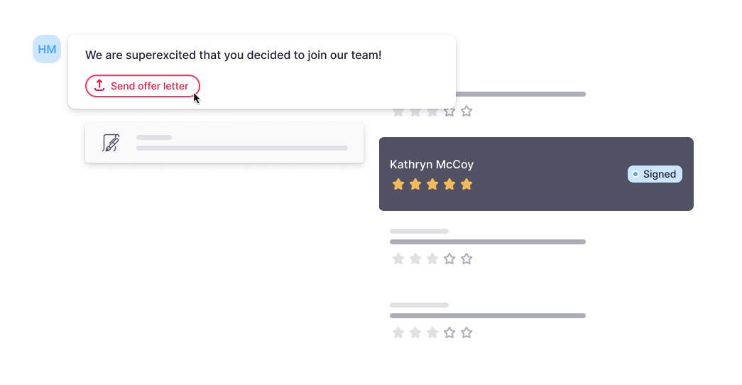 Send offer letter Receive a signed offer letter by your candidates