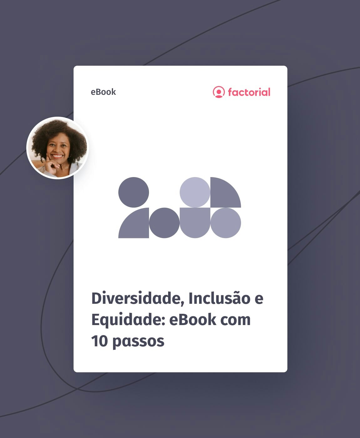 Diversidade, Inclusão e Equidade: eBook com 10 passos Diversidade, Inclusão e Equidade: eBook com 10 passos
