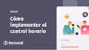 Cómo implementar el control horario Cómo implementar el control horario