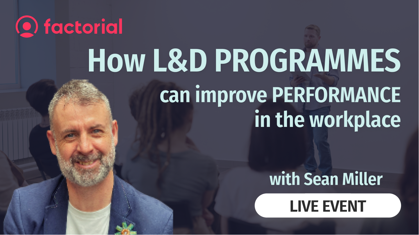 How L&D Programmes Can Improve Performance in the Workplace Free HR Webinar with Sean Miller