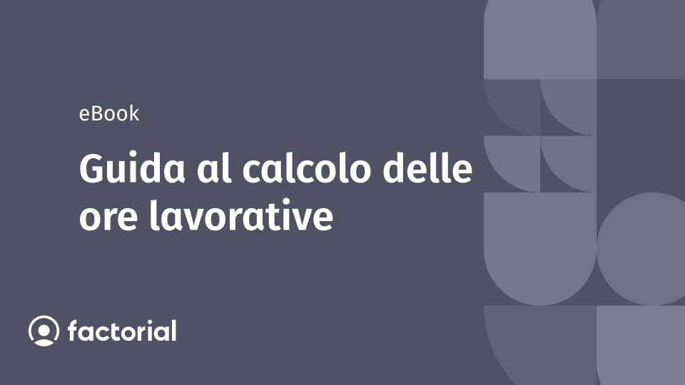 Guida al calcolo delle ore lavorative Guida al calcolo delle ore lavorative