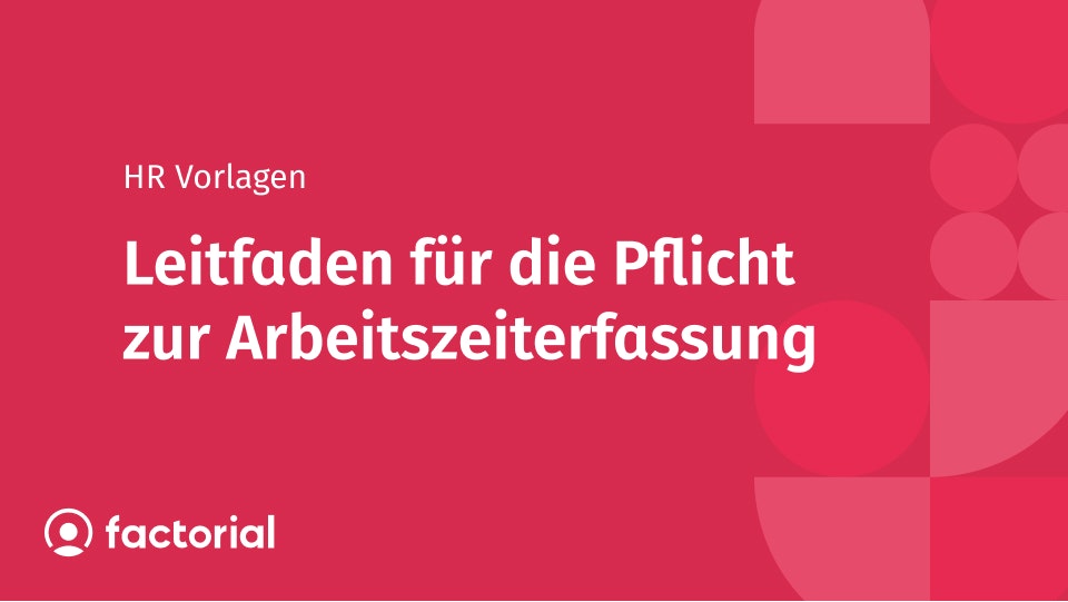 Leitfaden für die Pflicht zur Arbeitszeiterfassung