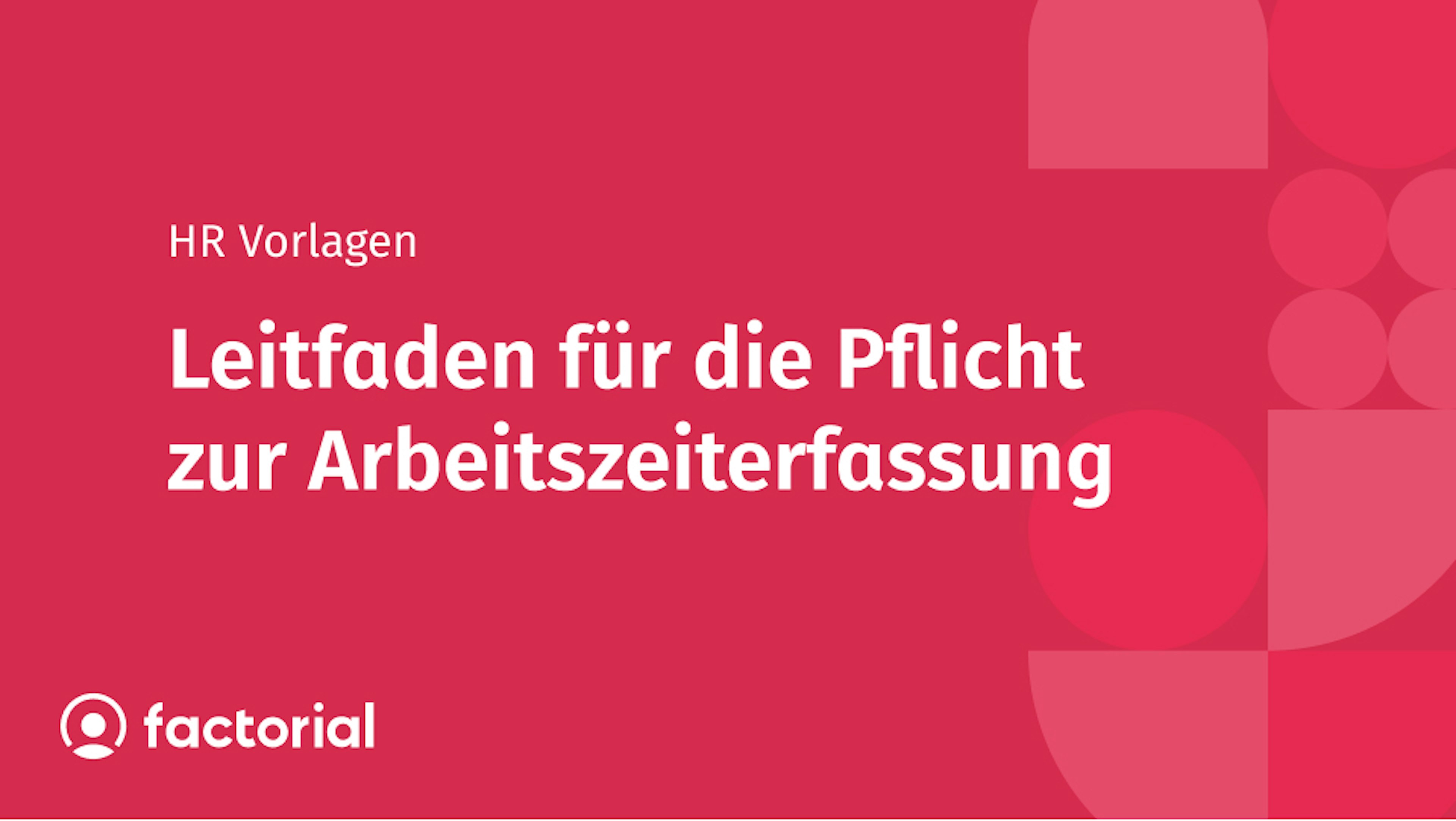 Leitfaden für die Pflicht zur Arbeitszeiterfassung