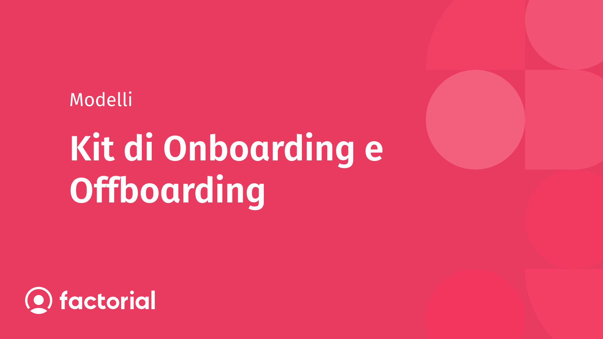 Un kit completo di risorse utili per gestire l'onboarding e l'offboarding dei dipendenti in azienda