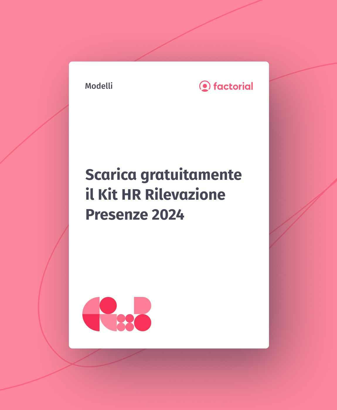 Scarica gratis il Kit HR Rilevazione Presenze 2024 di Factorial