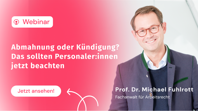 Webinar mit Prof. Dr. Fuhlrott Webinar mit Prof. Dr. Fuhlrott zum Thema Abmahnung oder Kündigung