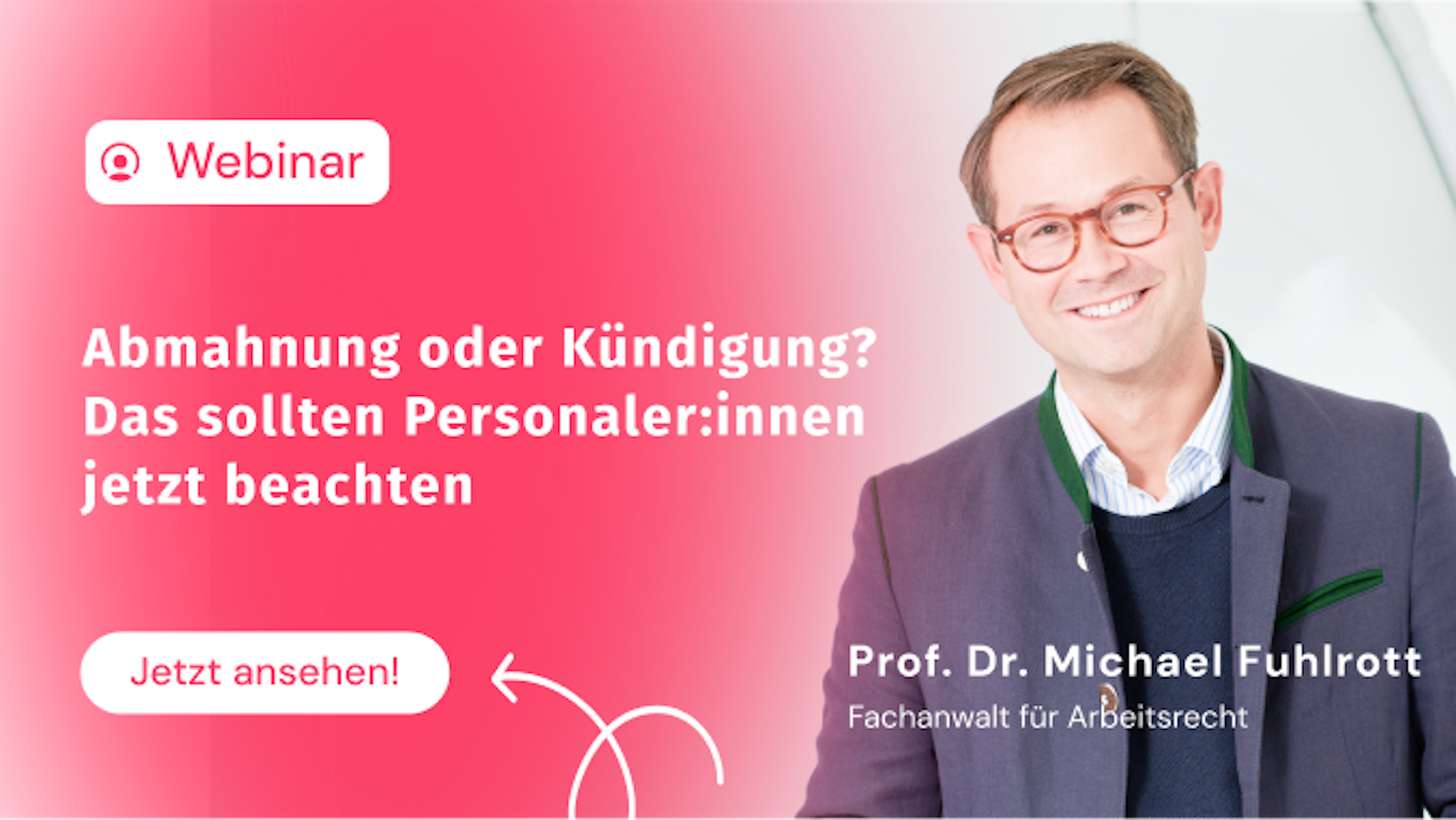 Webinar mit Prof. Dr. Fuhlrott zum Thema Abmahnung oder Kündigung