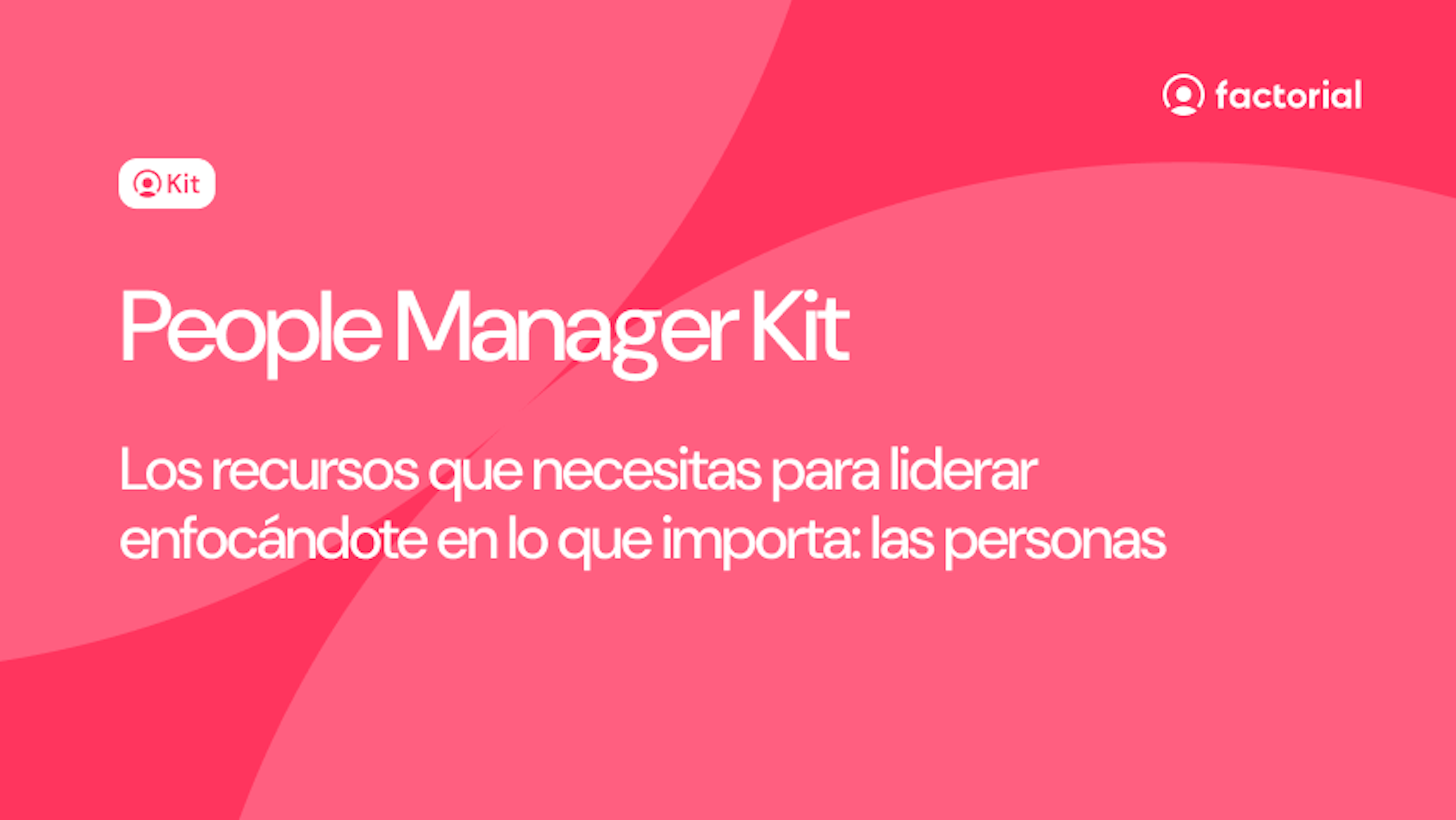 Un kit con los mejores recursos para liderar RRHH enfocándote en las personas