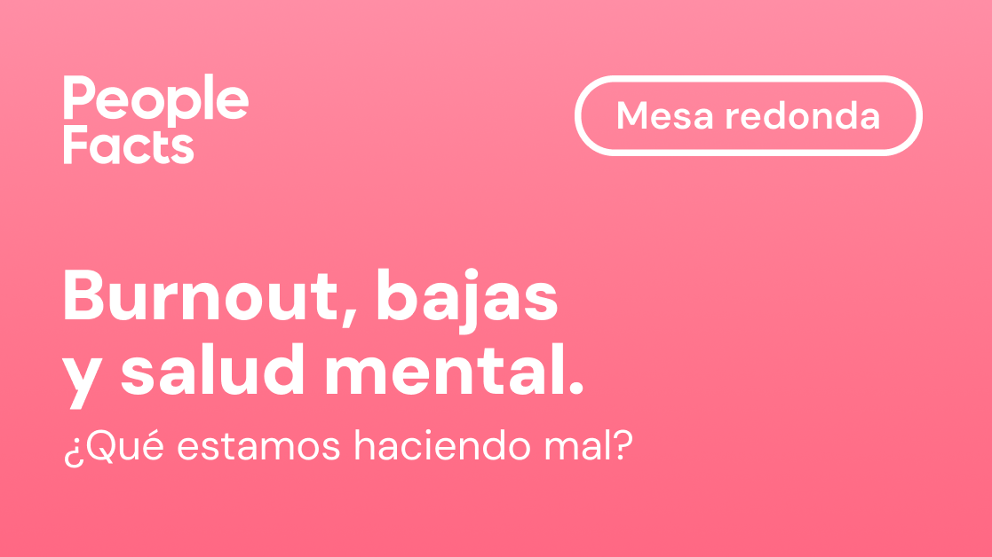 Burnout, bajas y salud mental. People Facts Burnout, bajas y salud mental. People Facts