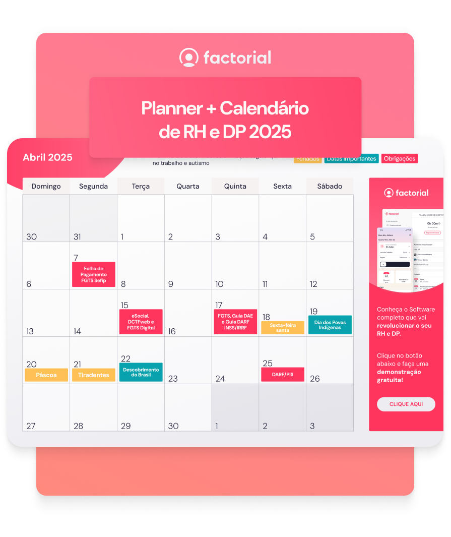 Planner + Calendário de RH e DP 2025 Imagem do planner e calendário de RH e DP 2025 da Factorial, apresentando as datas e obrigações trabalhistas do mês de abril.