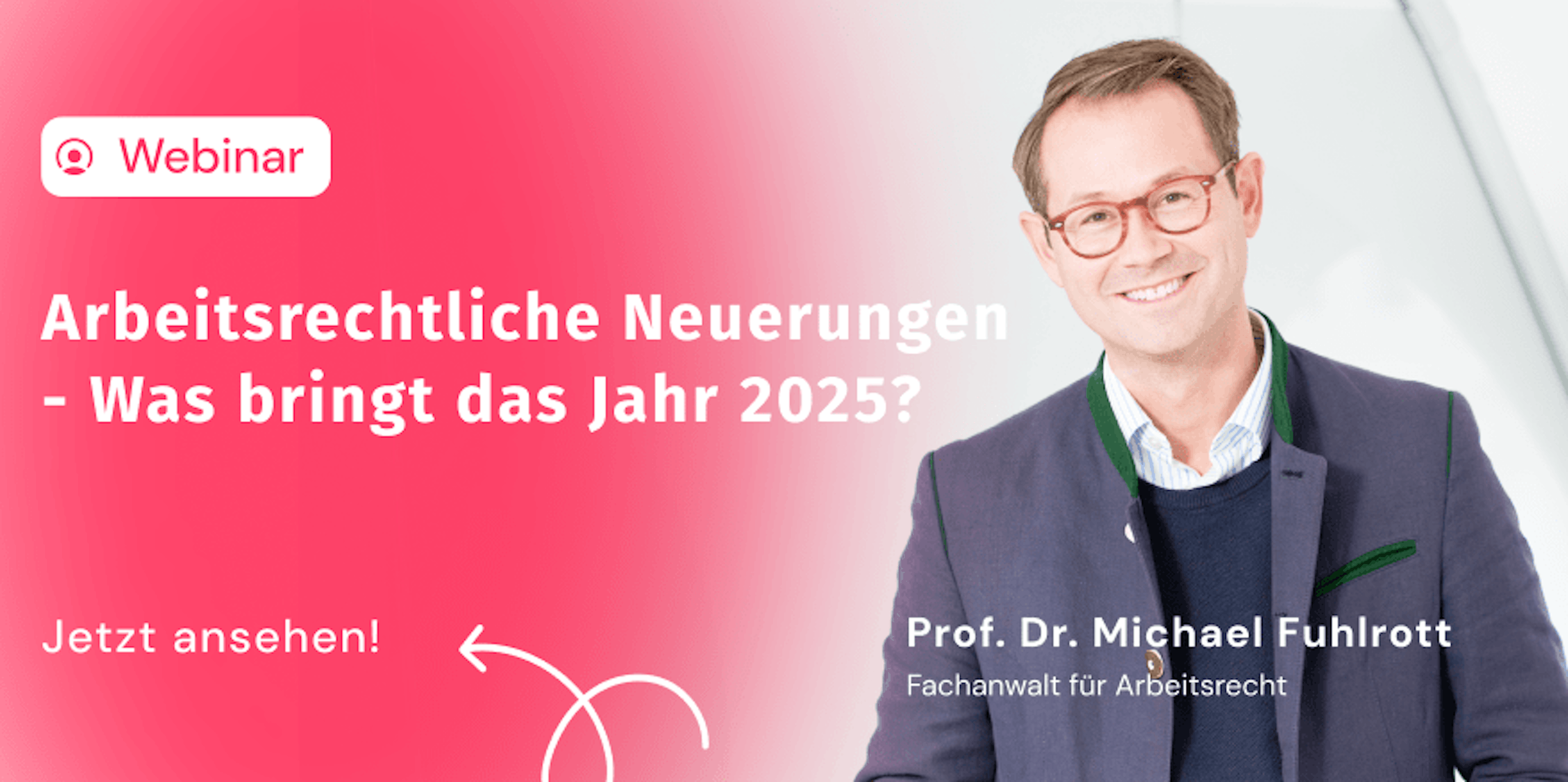 Arbeitsrechtliche Neuerungen in 2025 mit Prof. Dr. Fuhlrott