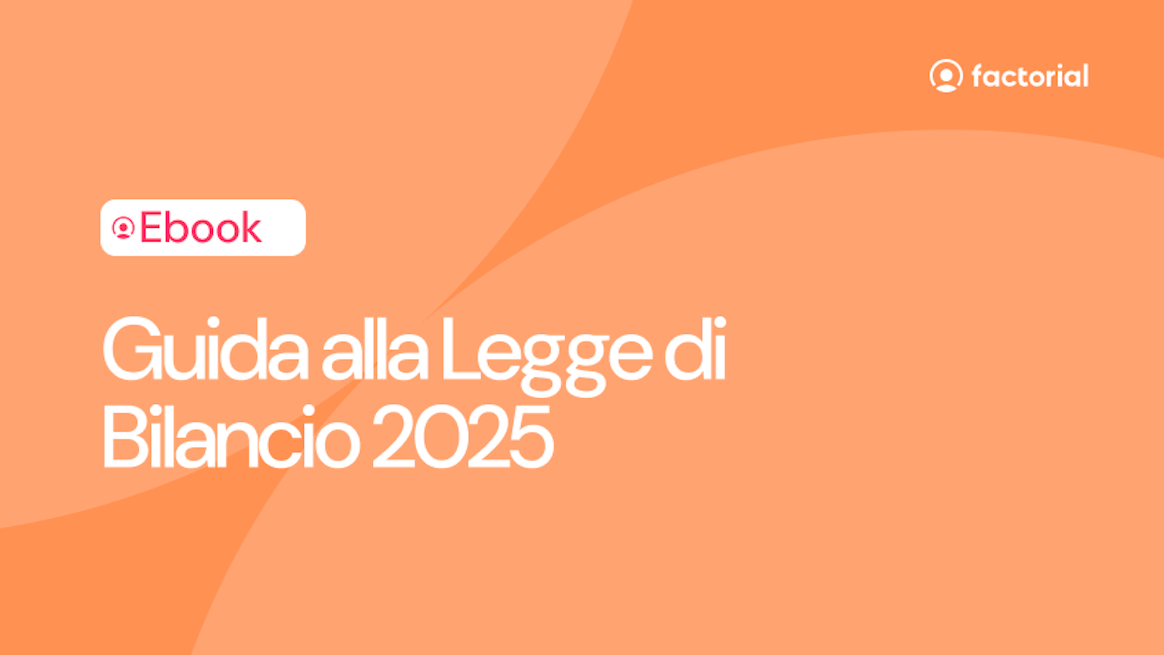 Scarica gratis la guida PDF alla legge di bilancio 2025 per aziende di Factorial