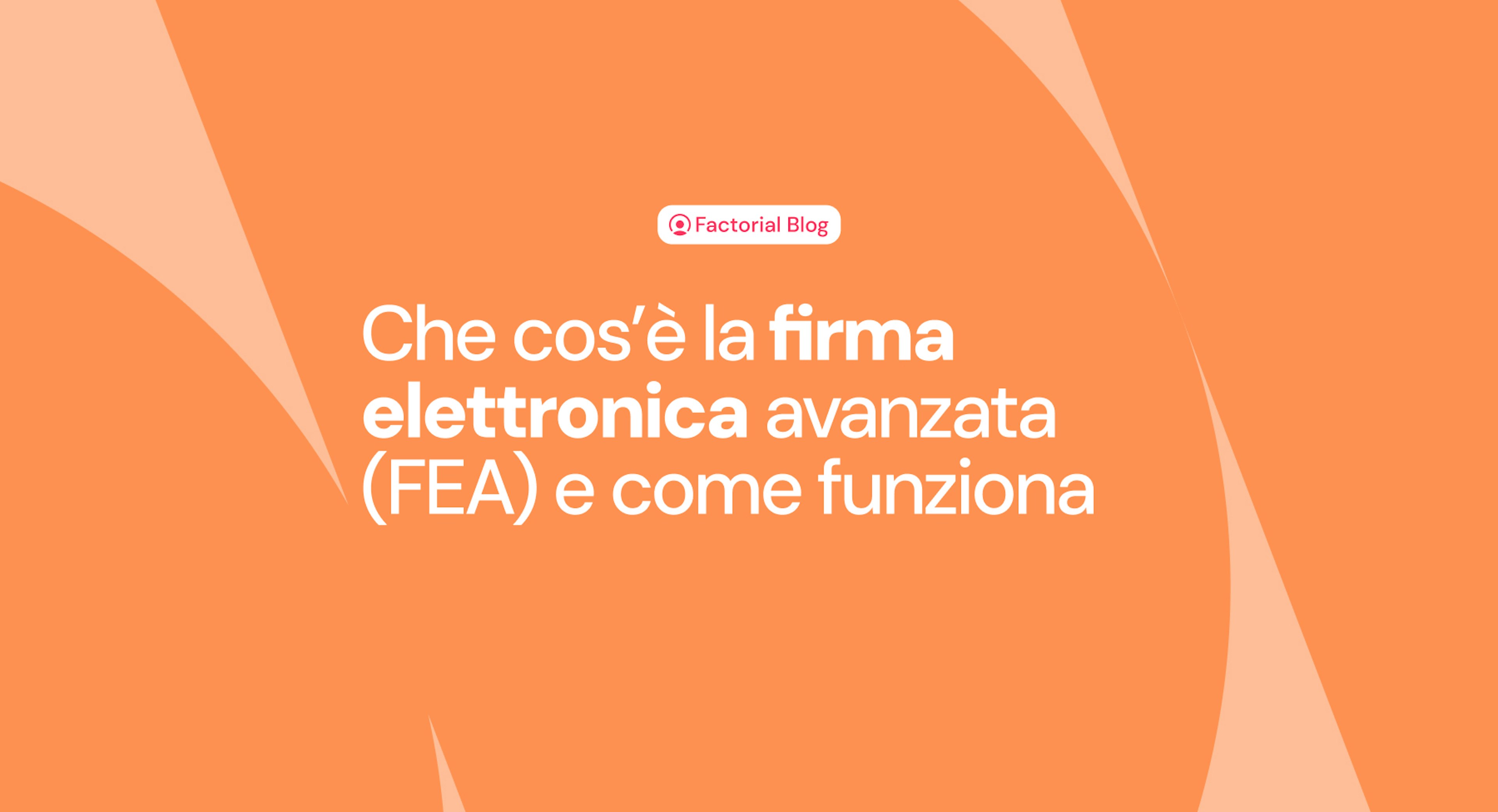 Scopri che cos'è la firma elettronica avanzata e come funziona