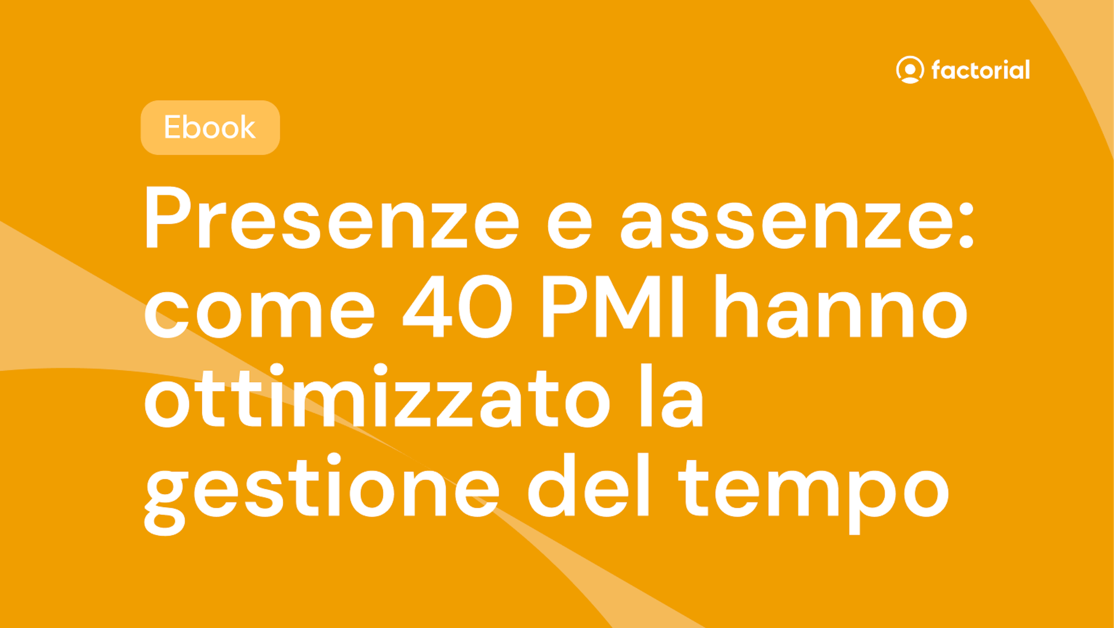 Scarica gratis la guida in PDF su come 40 PMI hanno ottimizzato la gestione del tempo