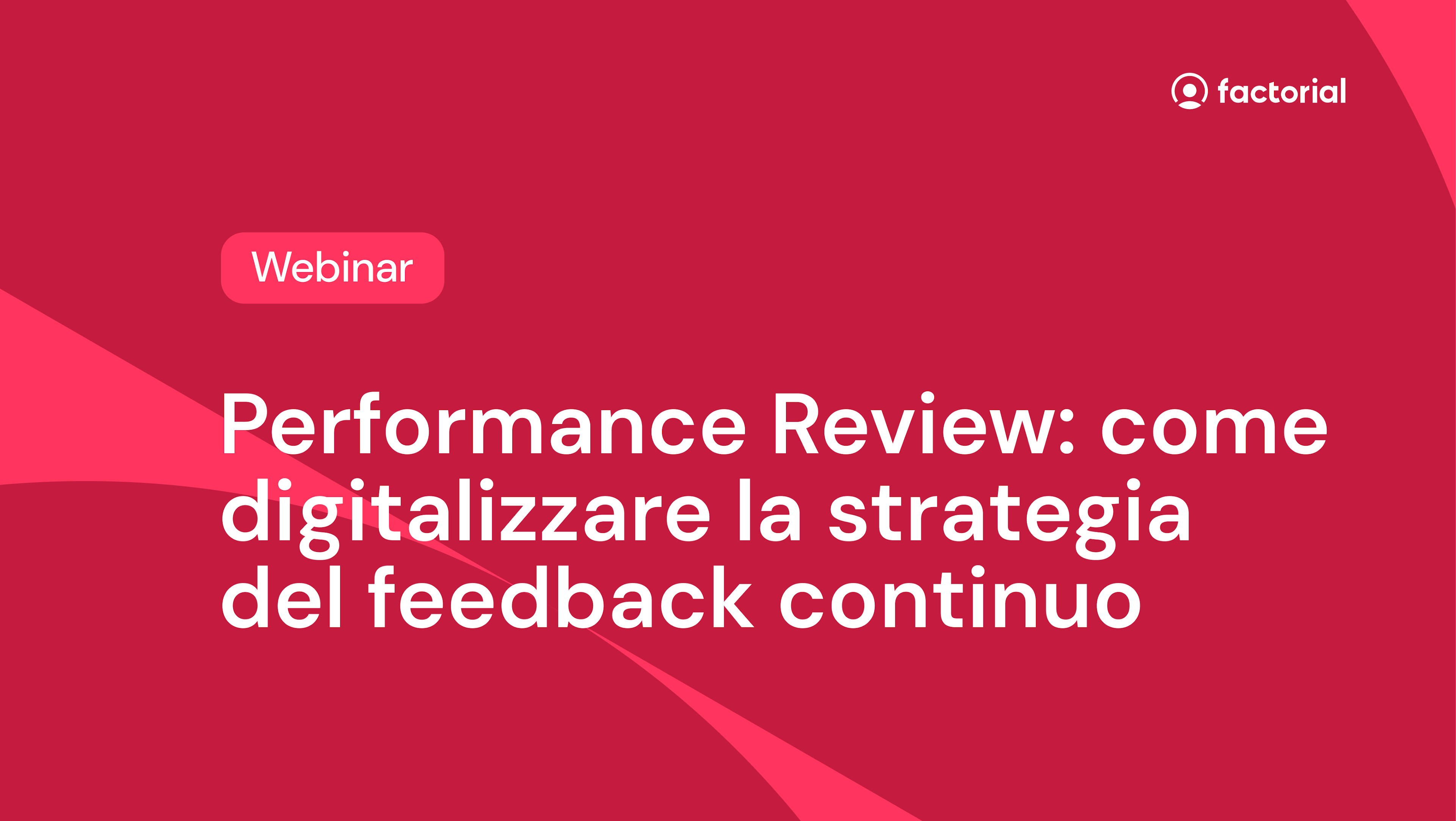 Webinar Performance Review: come digitalizzare la strategia del feedback continuo gratuito di Factorial