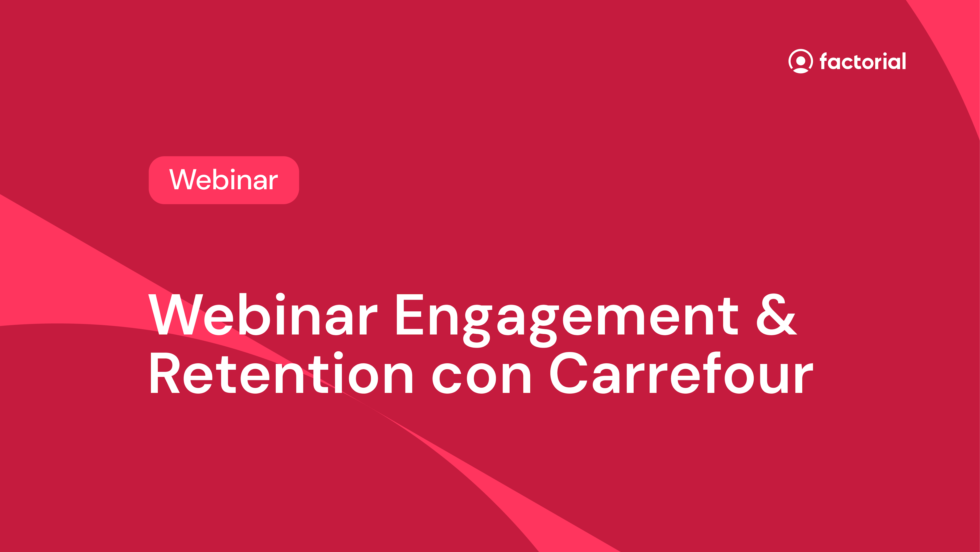 Webinar Engagement e retention con Carrefour gratuito di Factorial