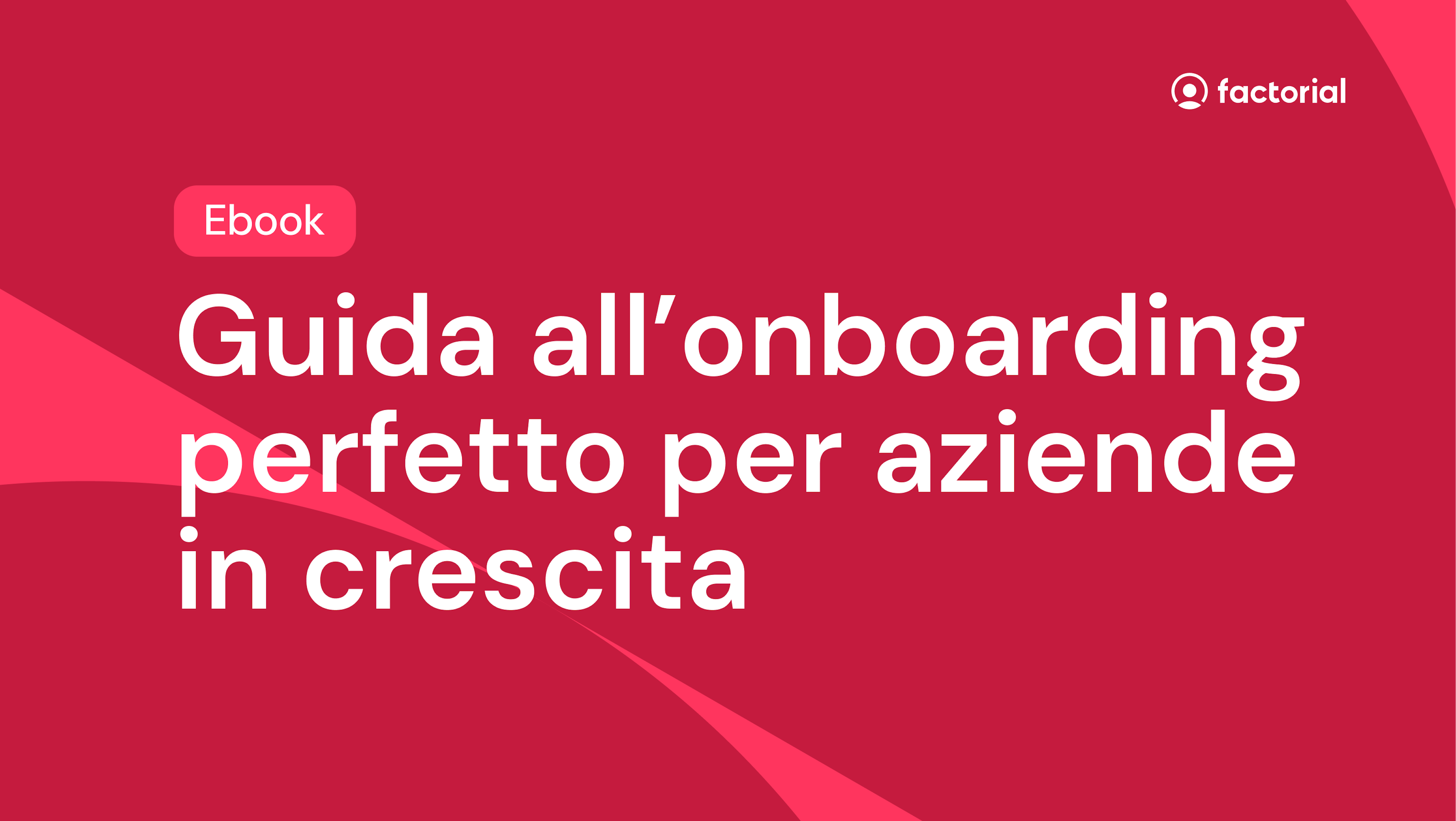 Scarica gratis la guida all'onboarding perfetto di Factorial