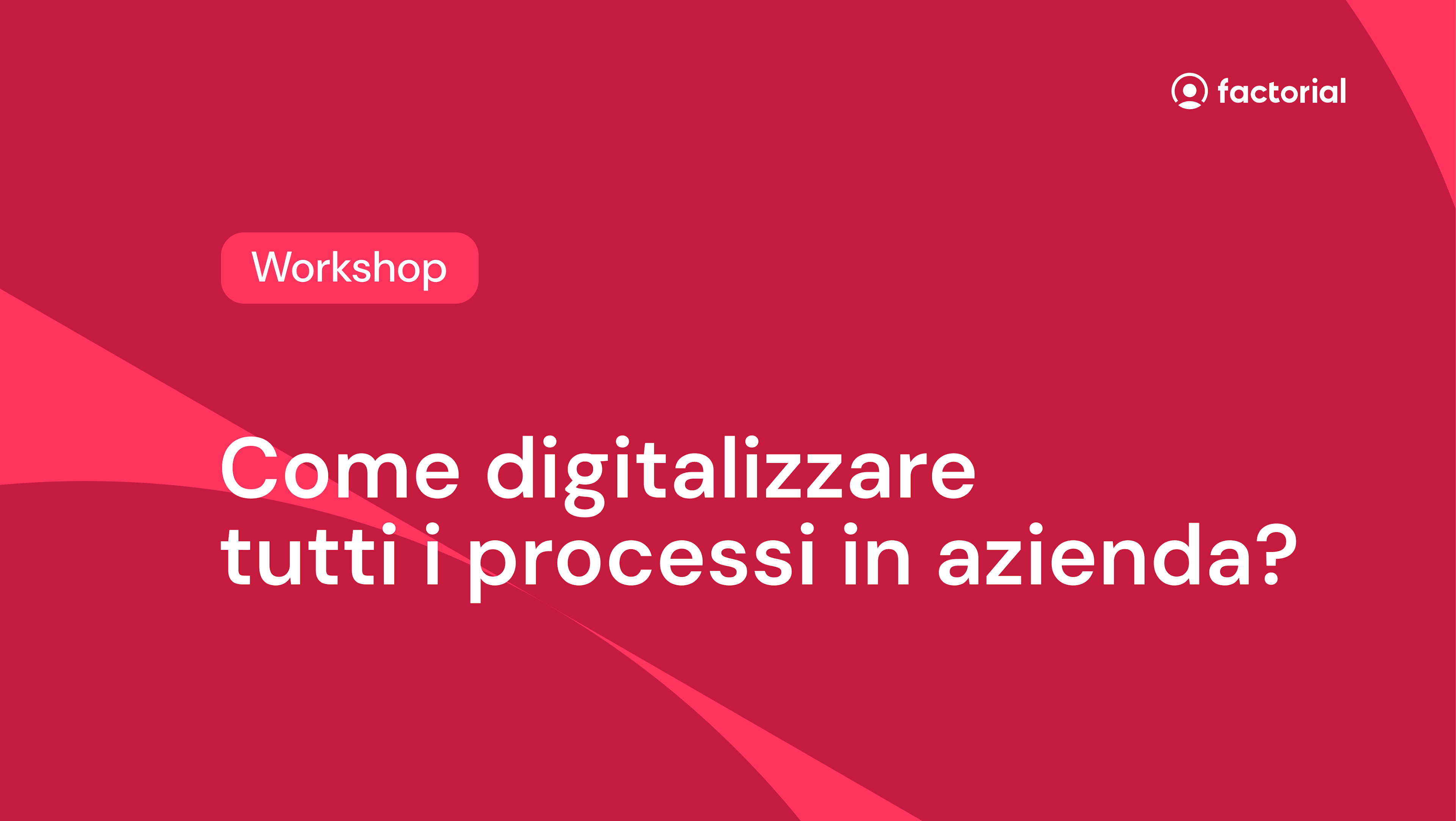 Workshop come digitalizzare tutti i processi in azienda? Gratuito di Factorial