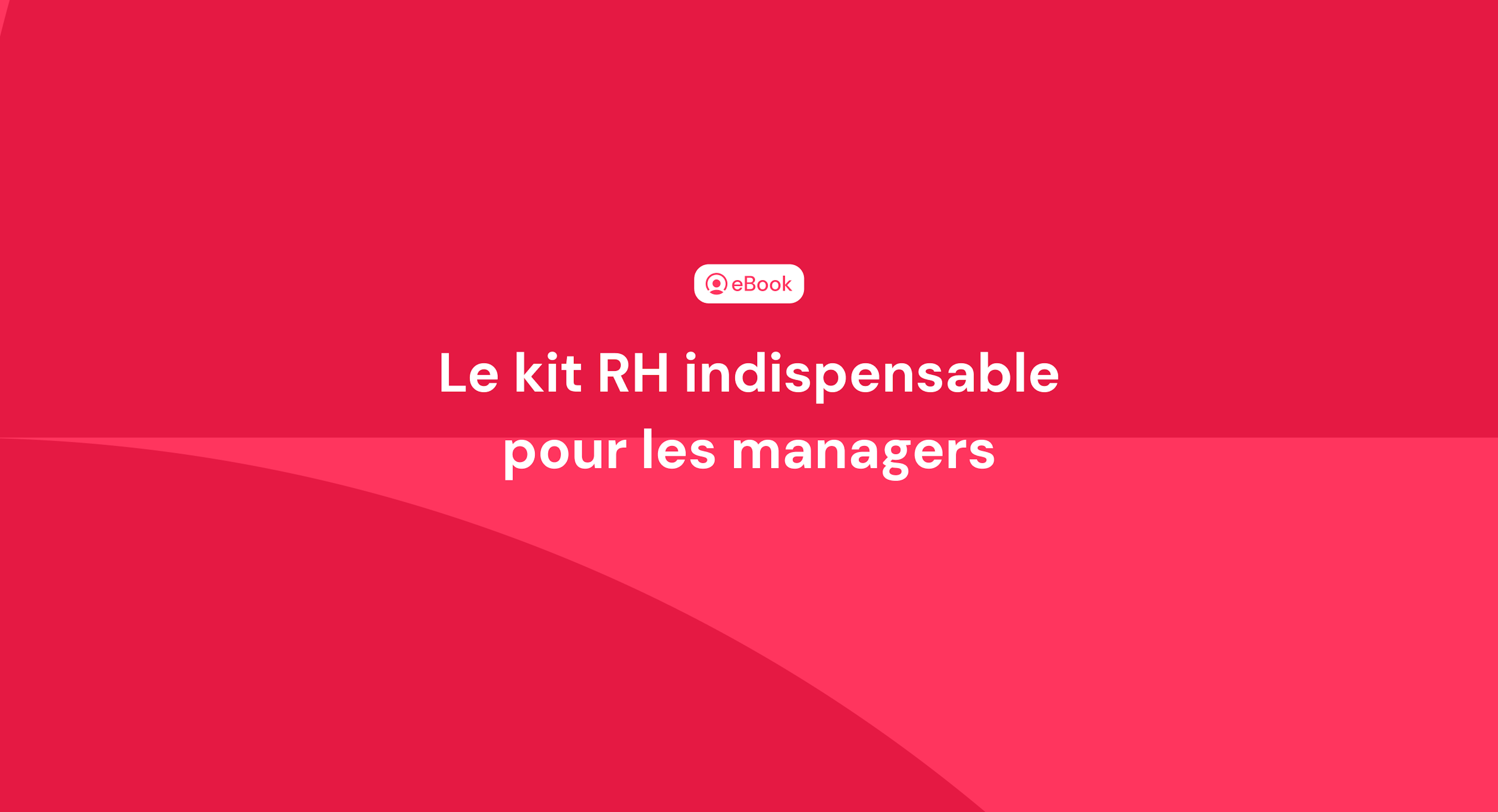 Le kit RH indispensable pour les managers