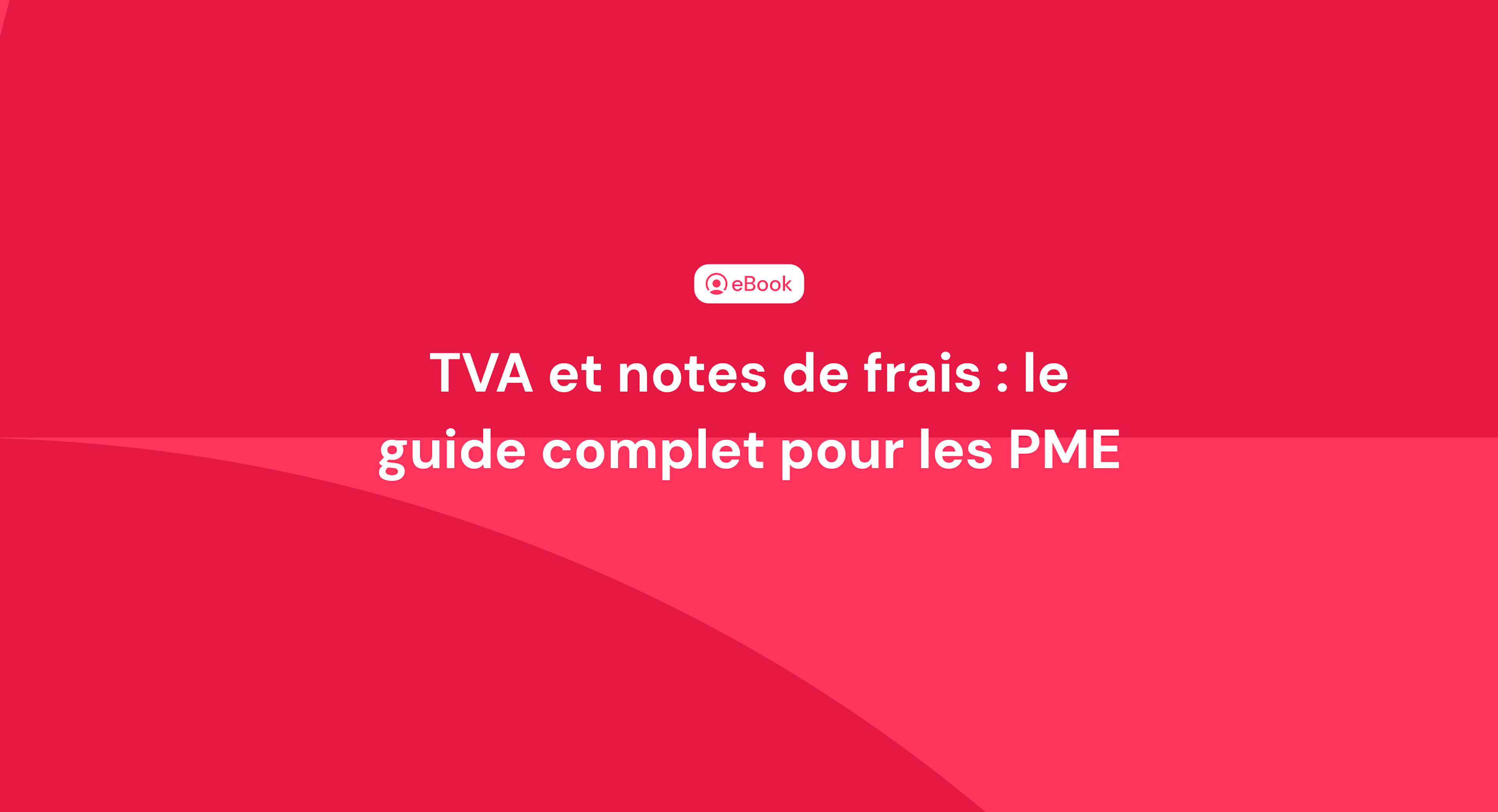 TVA et notes de frais : le guide complet pour les PME