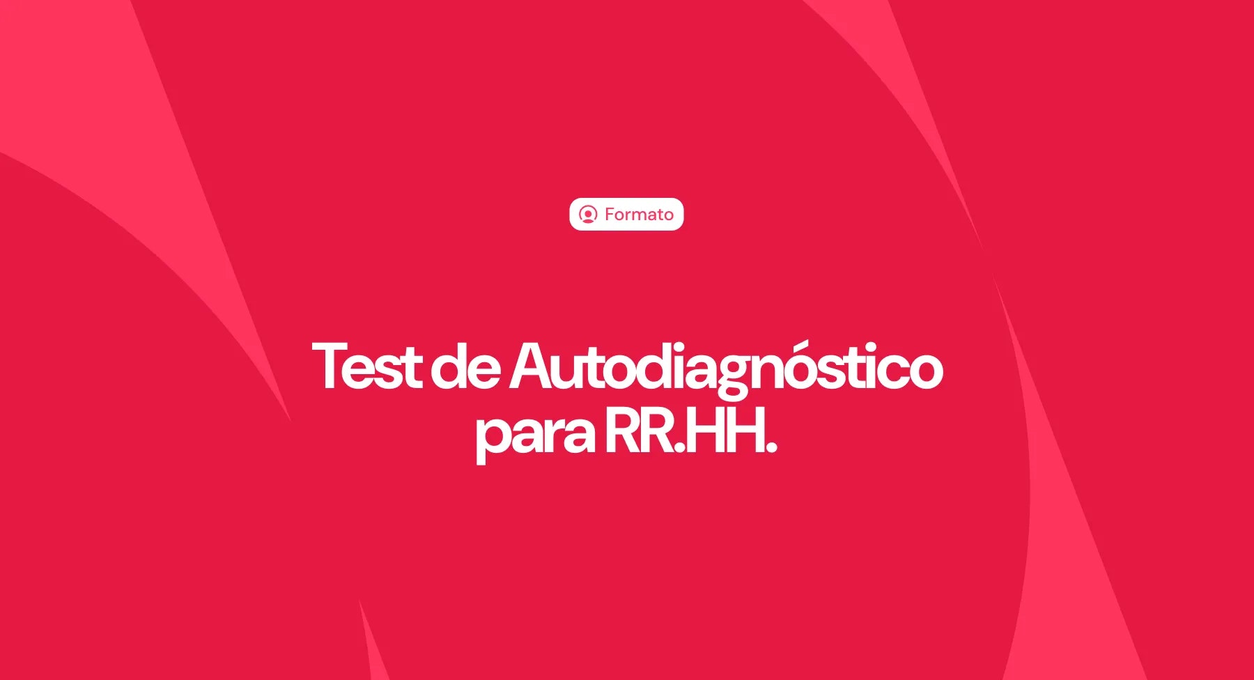 Test de autodiagnóstico para recursos humanos Test de autodiagnóstico para recursos humanos