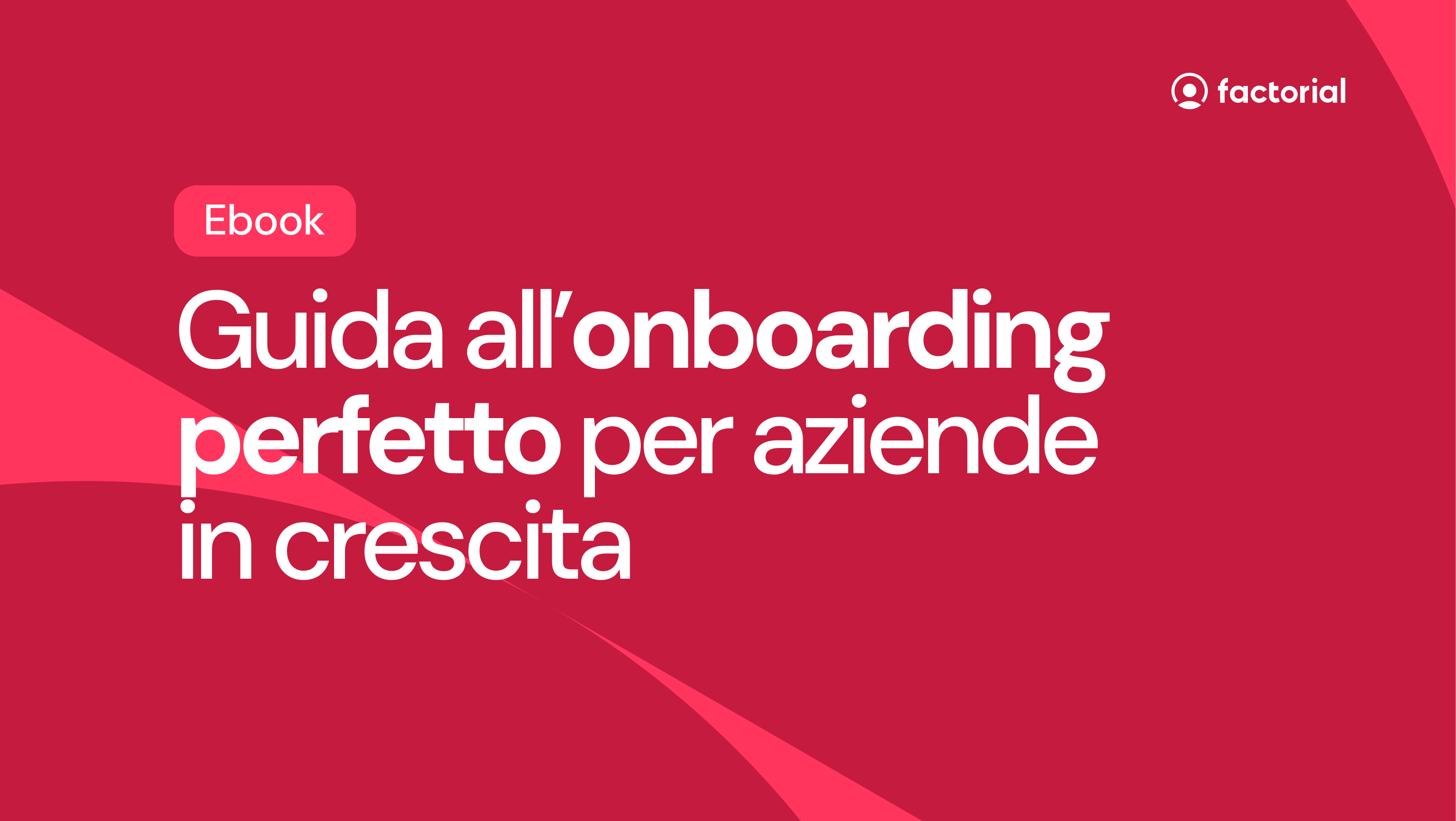 Guida all'onboarding perfetto in PDF Scarica gratis la guida all'onboarding perfetto di Factorial