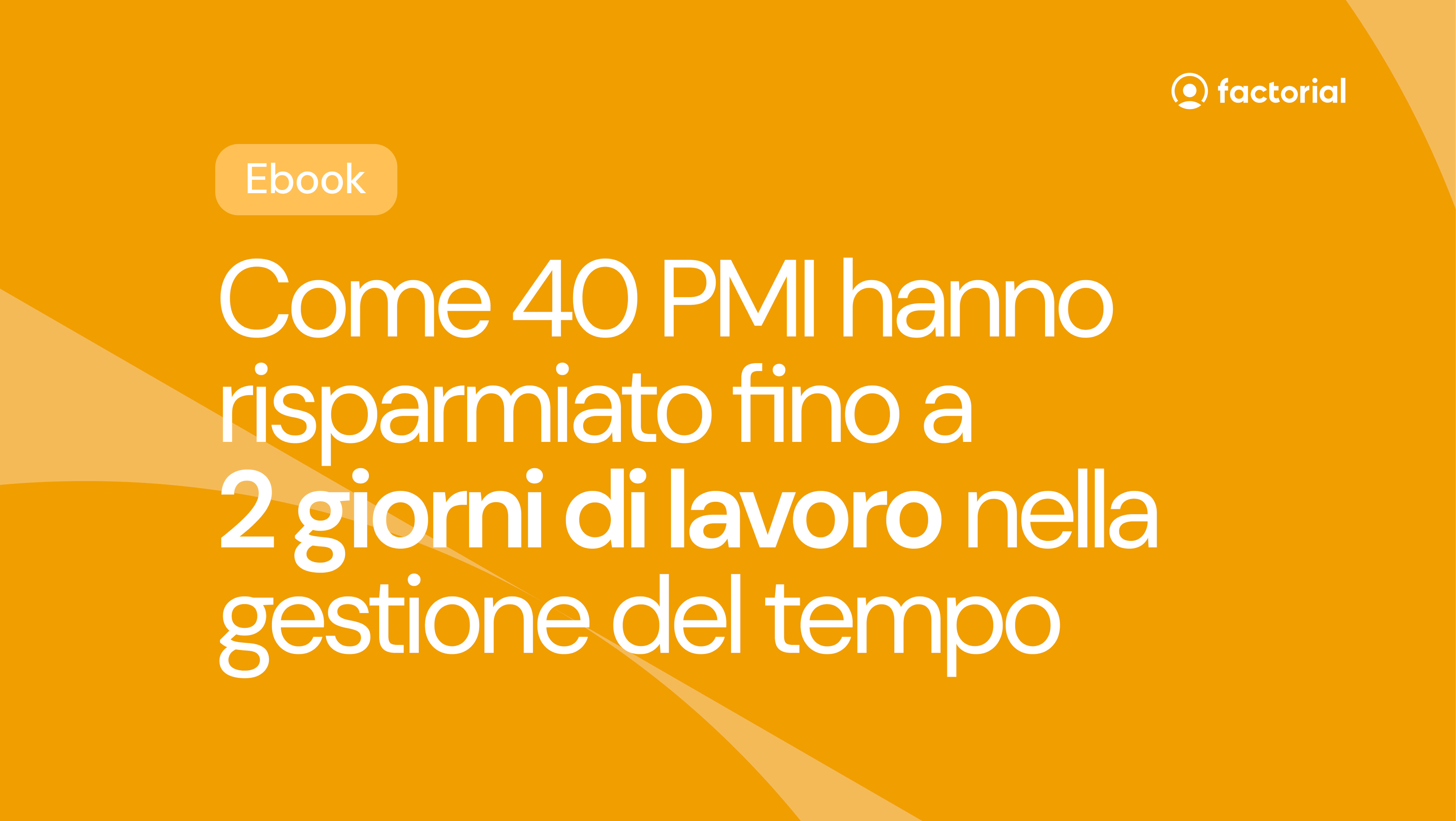 Scarica gratis la guida in PDF su come 40 PMI hanno ottimizzato la gestione del tempo