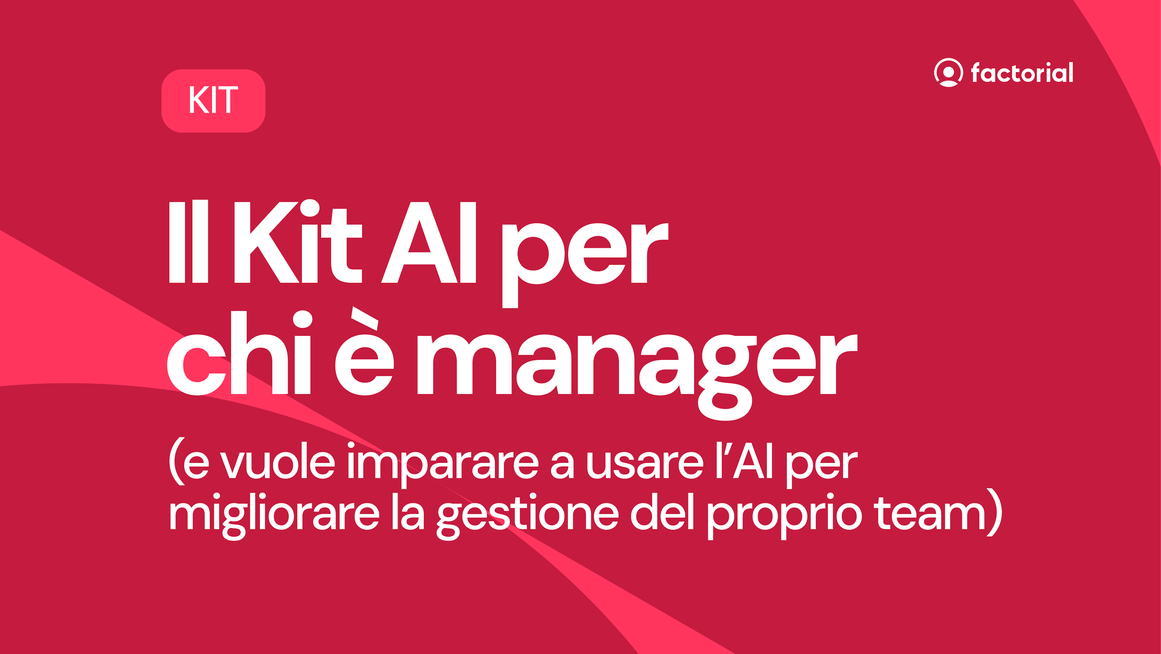 Kit AI per chi è manager Scarica gratis il Kit AI per chi è manager - Factorial