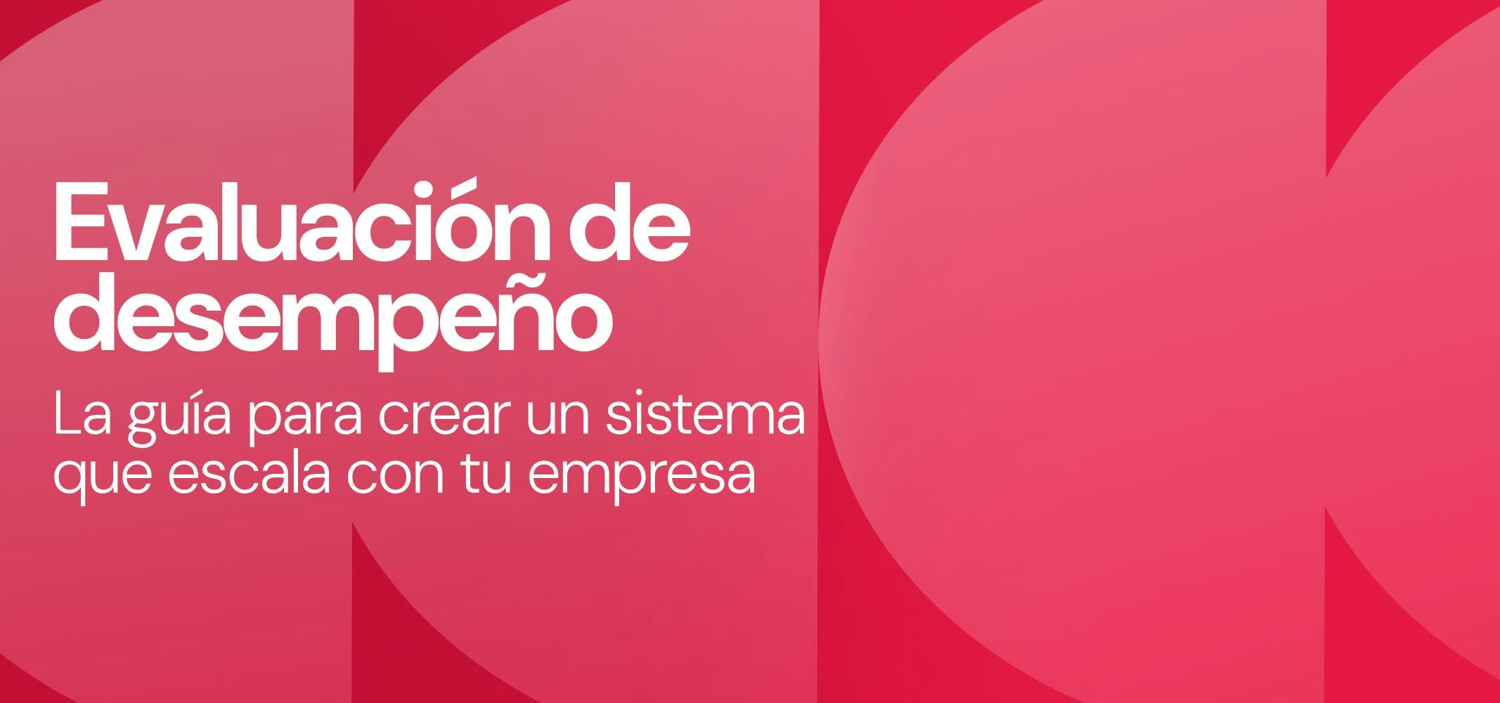 Guia evaluacion del desempeño Guia practica para crear un sistema de desempeño holistico en tu empresa