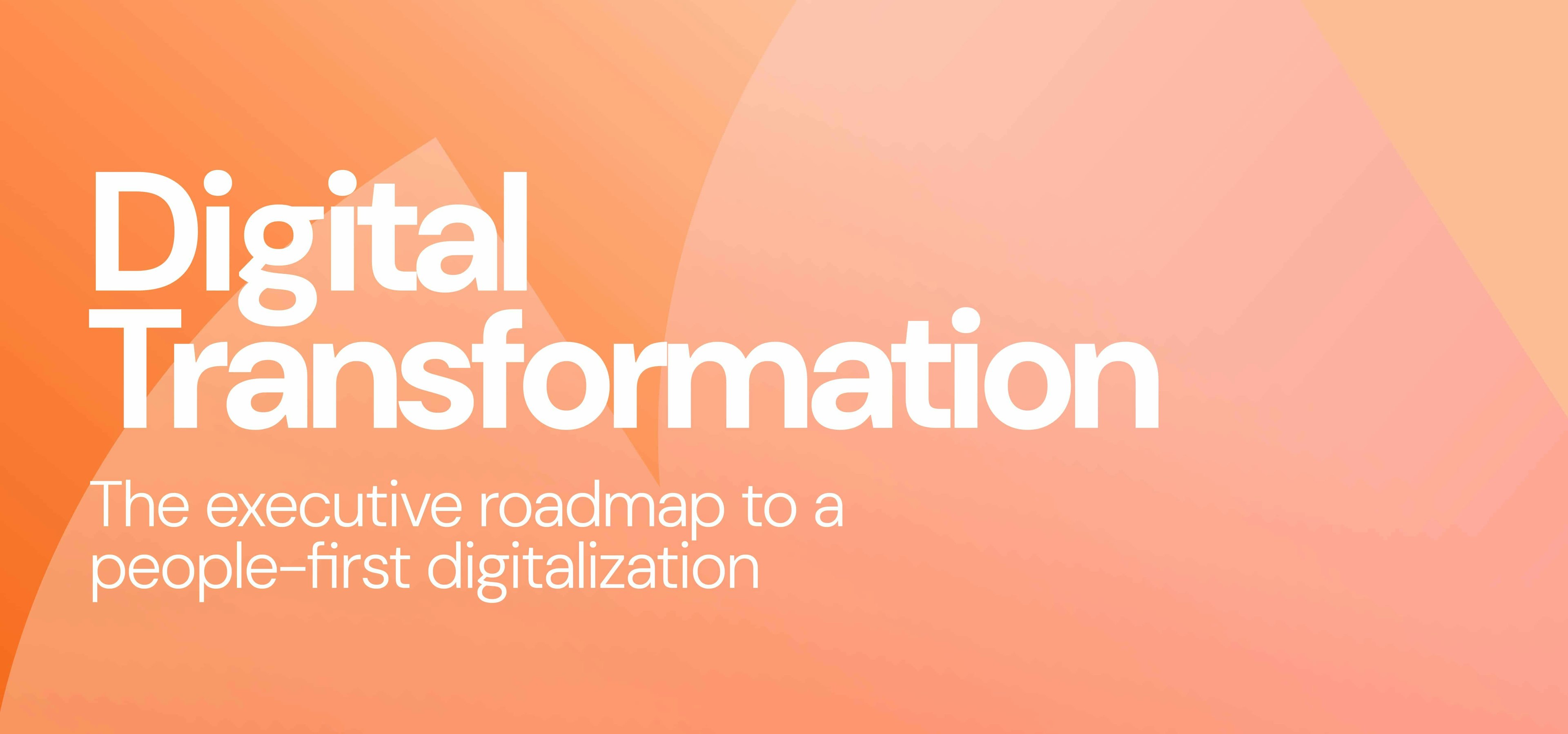 Digital transformation guide for CEOs and CHROs willing to digitalize their company processes.