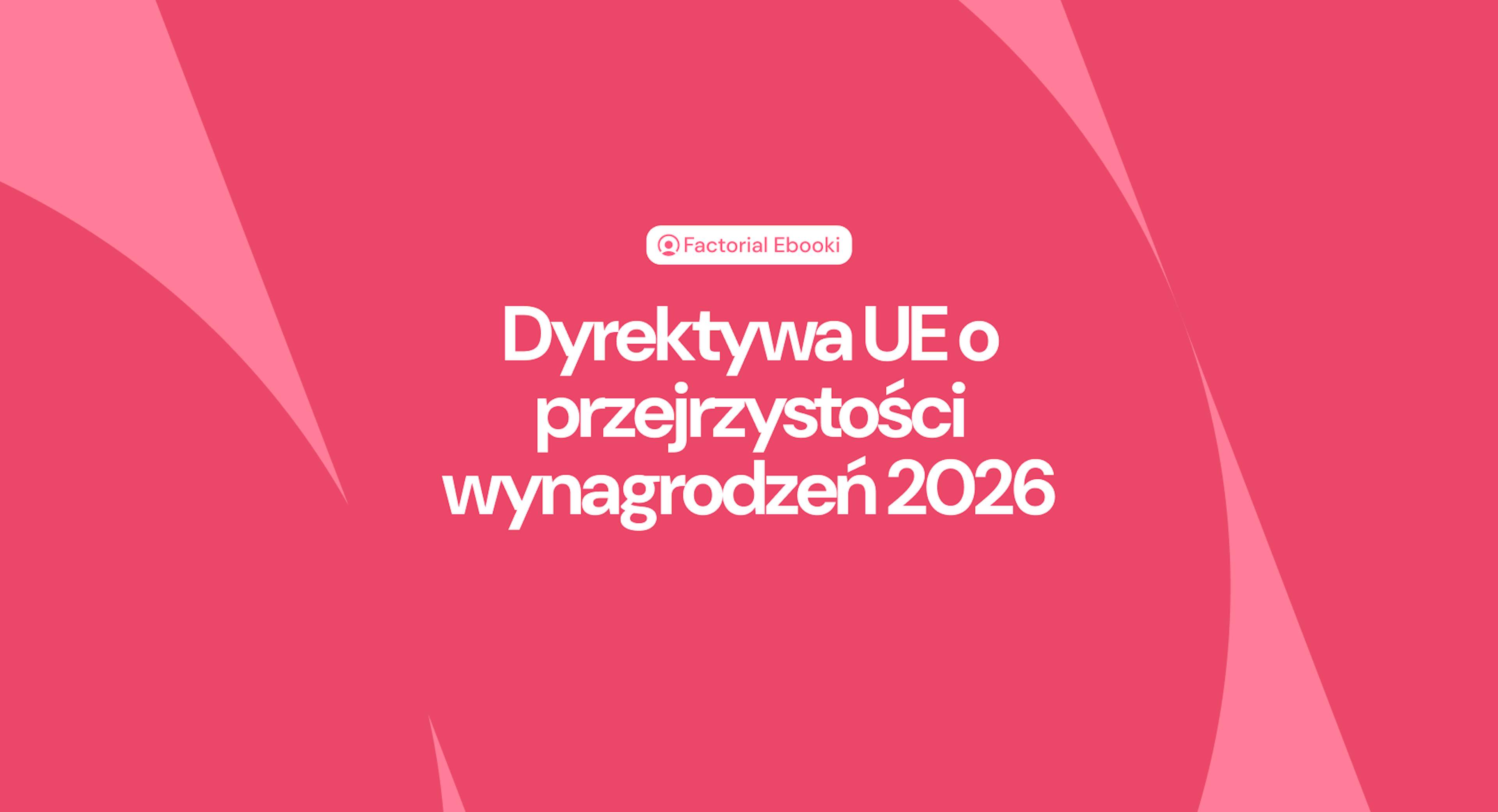 Dyrektywa UE o przejrzystości wynagrodzeń 2026