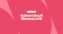 AI in HR Guide thumbnail Guide to Using AI Effectively in HR